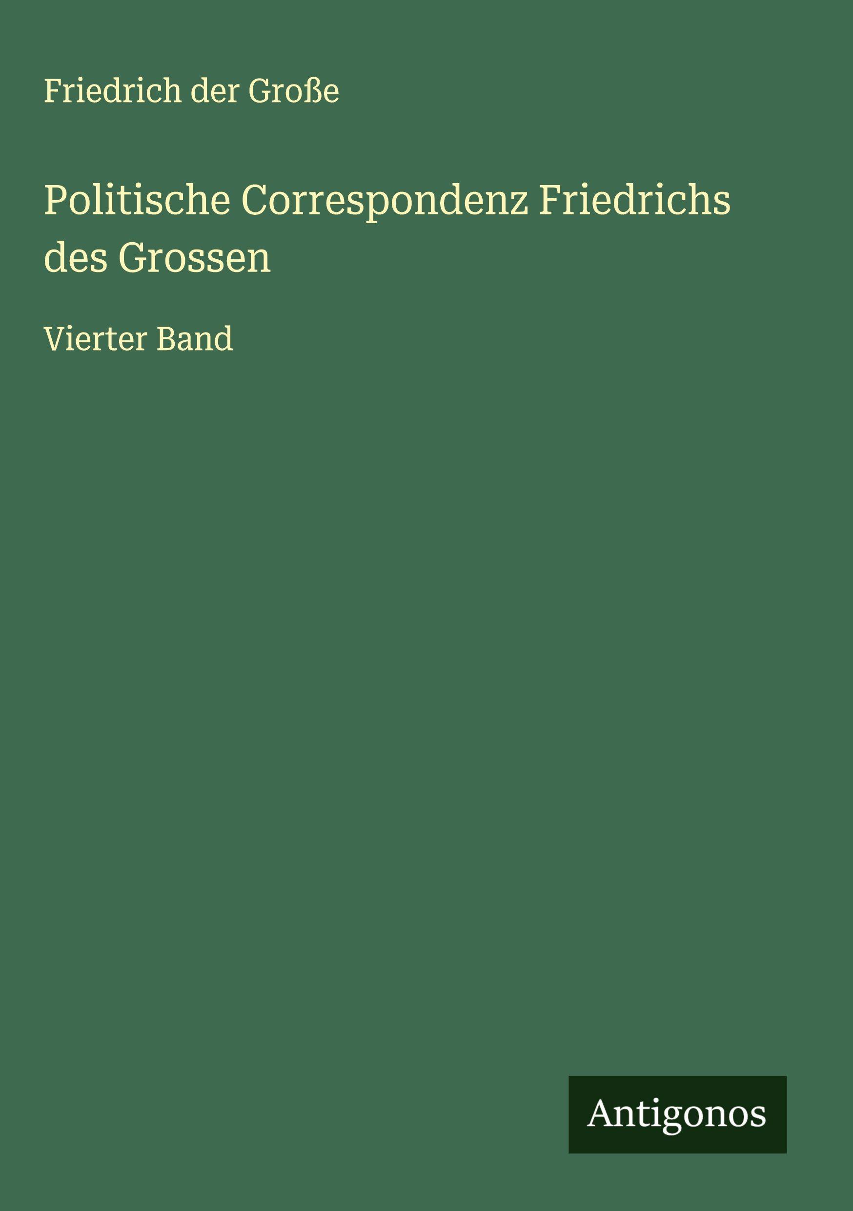 Vorderes Coverbild Politische Correspondenz Friedrichs des Grossen