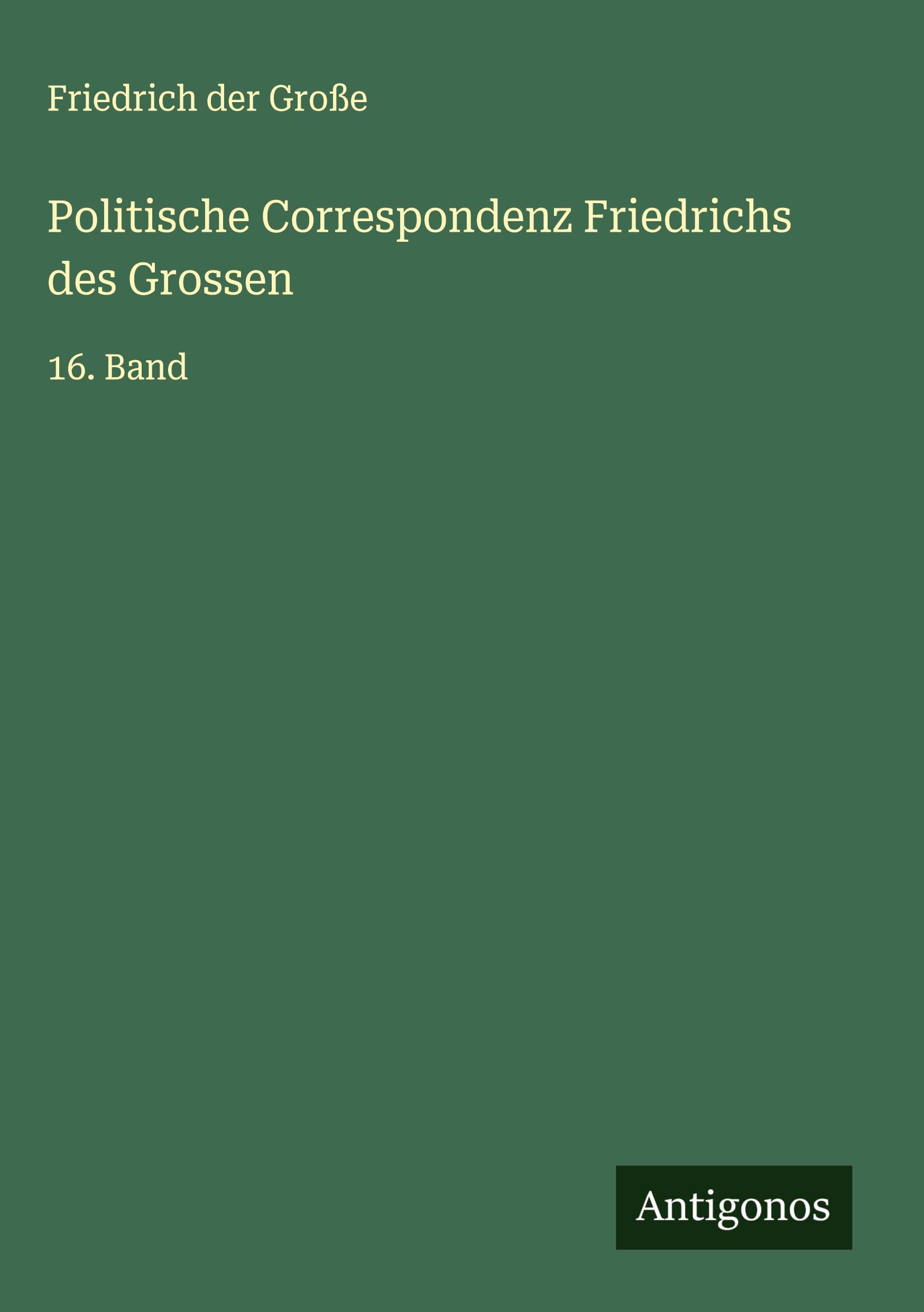 Vorderes Coverbild Politische Correspondenz Friedrichs des Grossen