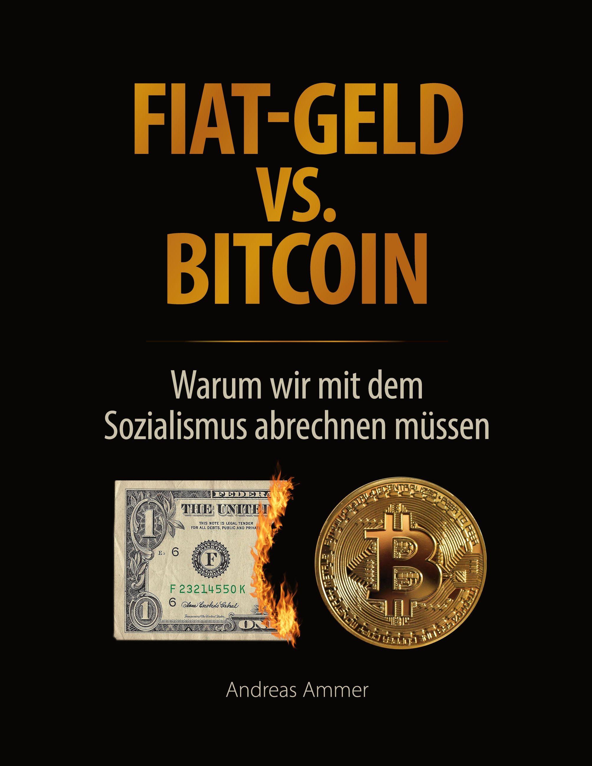 Vorderes Coverbild Fiat-Geld vs. Bitcoin - Warum wir mit dem Sozialismus abrechnen müssen