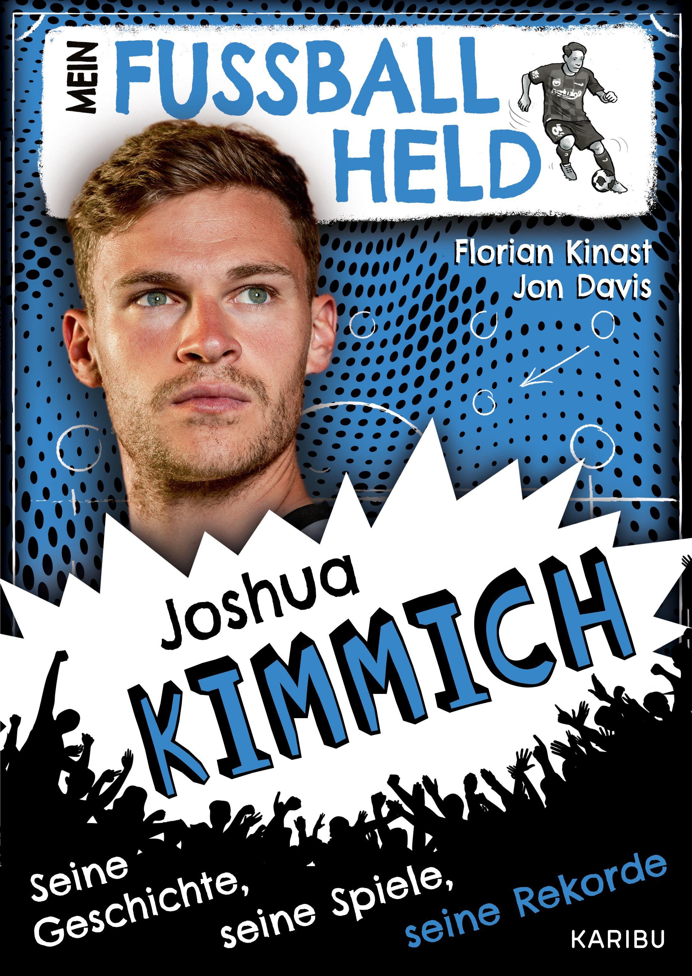 Vorderes Coverbild Mein Fußballheld Joshua Kimmich - Seine Geschichte, seine Spiele, seine Rekorde