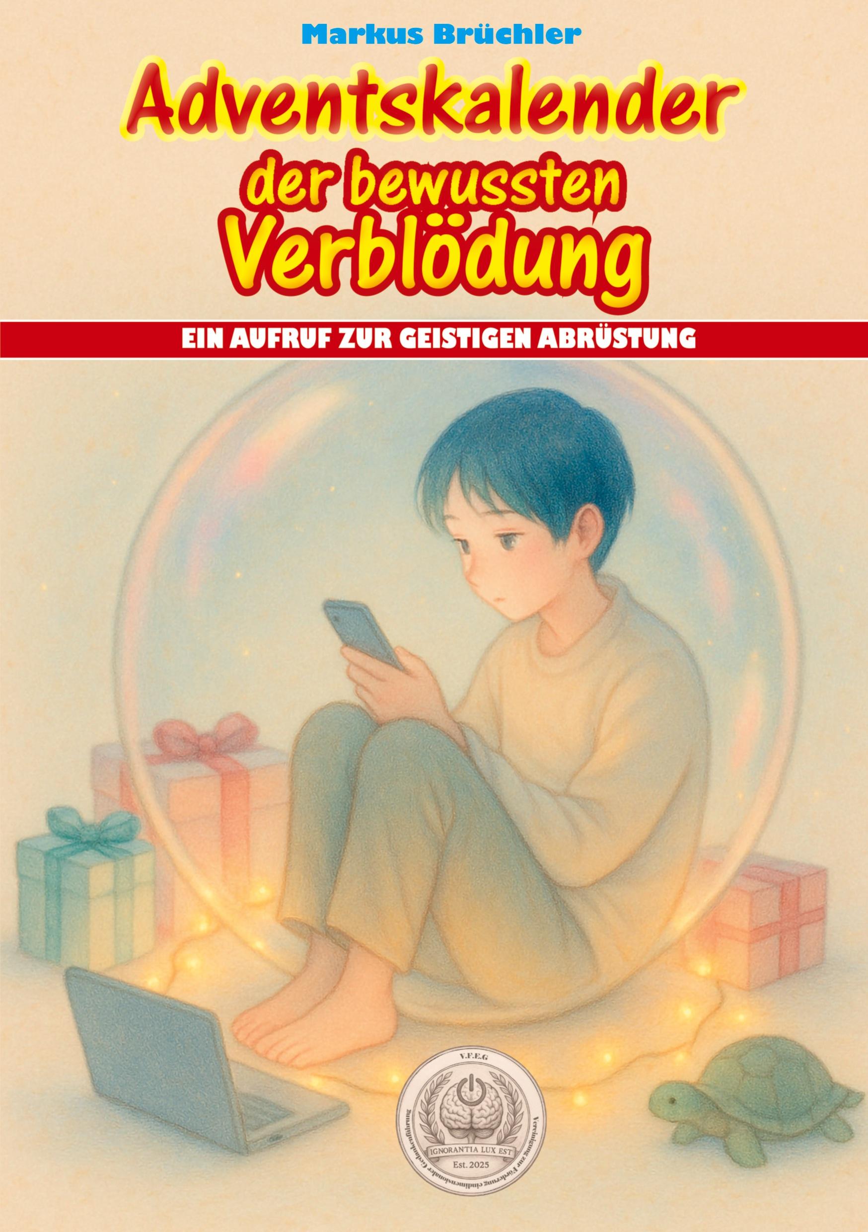 Vorderes Coverbild Adventskalender der bewussten Verblödung - Ein Aufruf zur geistigen Abrüstung