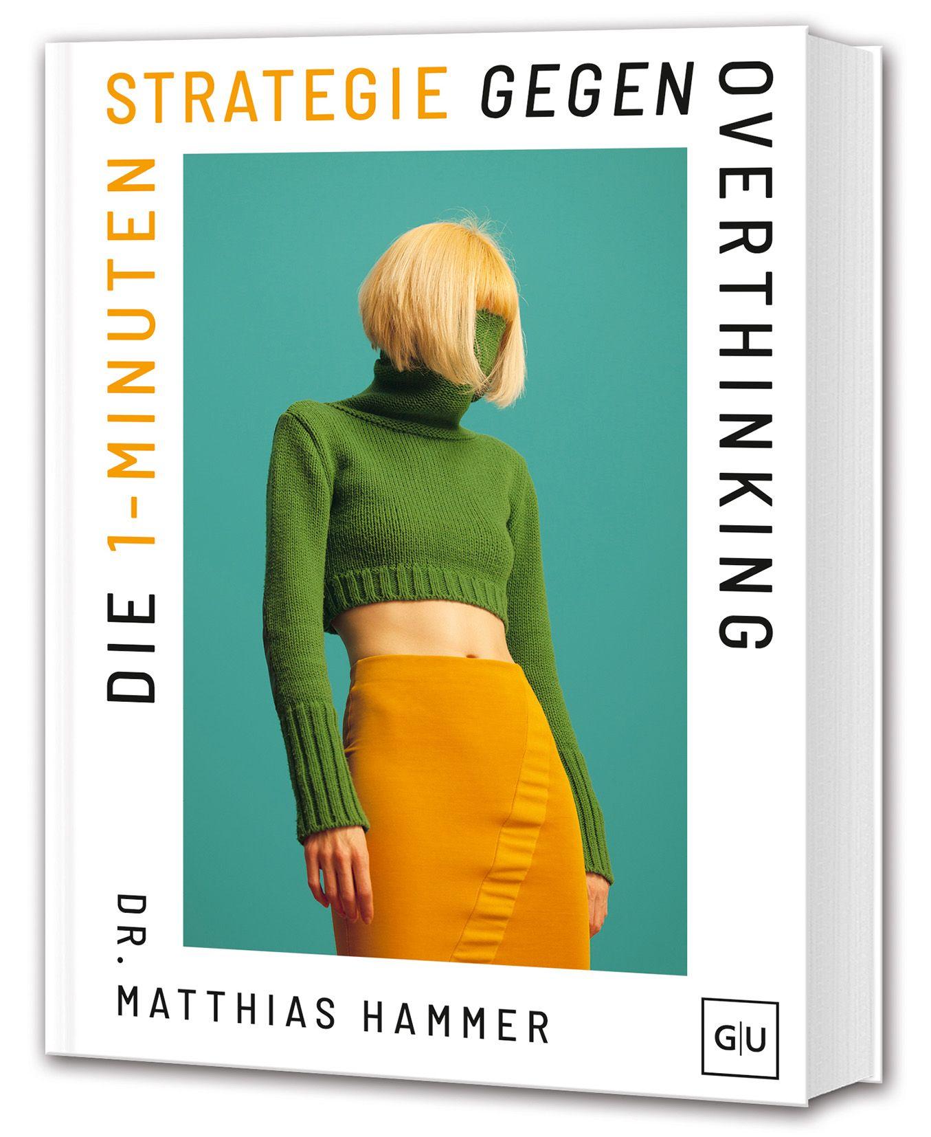 Vorderes Coverbild Die 1-Minuten-Strategie gegen Overthinking