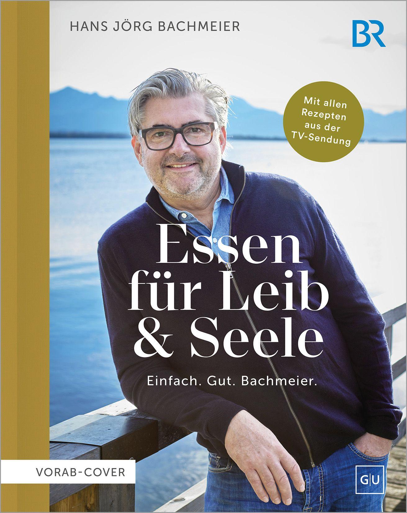 Vorderes Coverbild Essen für Leib & Seele - Einfach. Gut. Bachmeier
