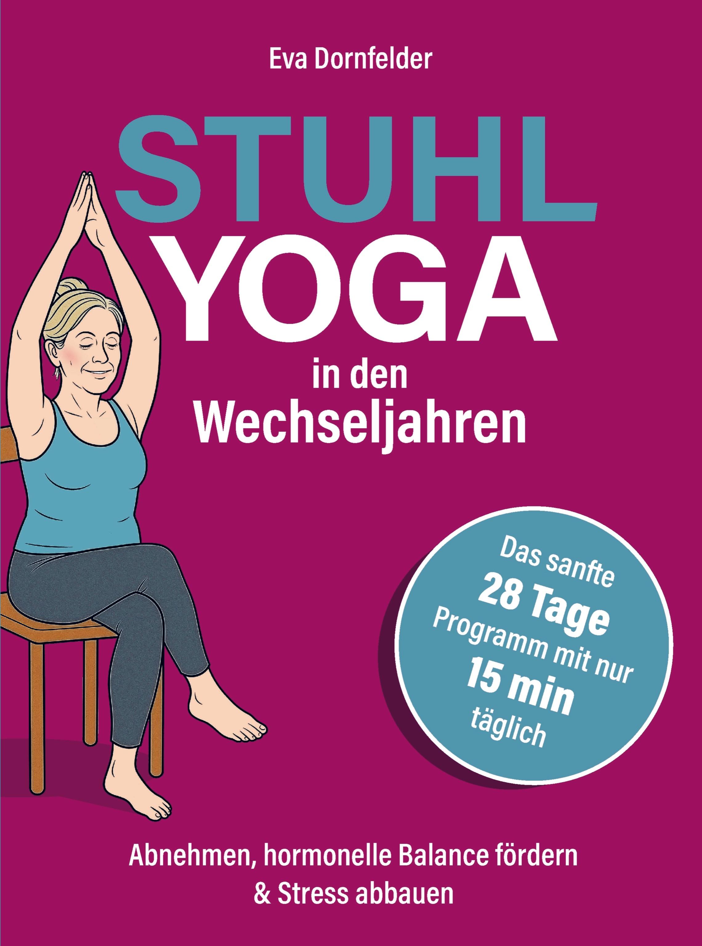 Vorderes Coverbild Stuhlyoga in den Wechseljahren: Effektiv abnehmen, Hitzewallungen lindern & Stress abbauen