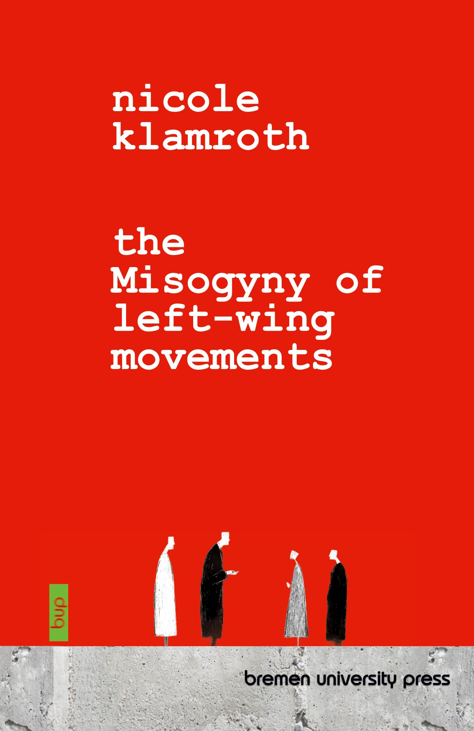 Vorderes Coverbild The Misogyny of Left-Wing Movements