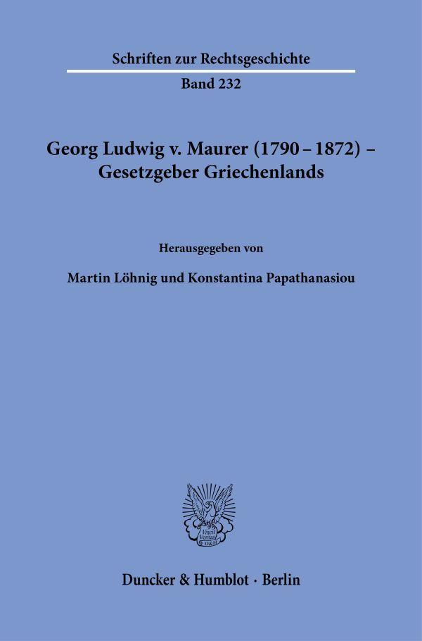 Vorderes Coverbild Georg Ludwig v. Maurer (1790-1872) - Gesetzgeber Griechenlands