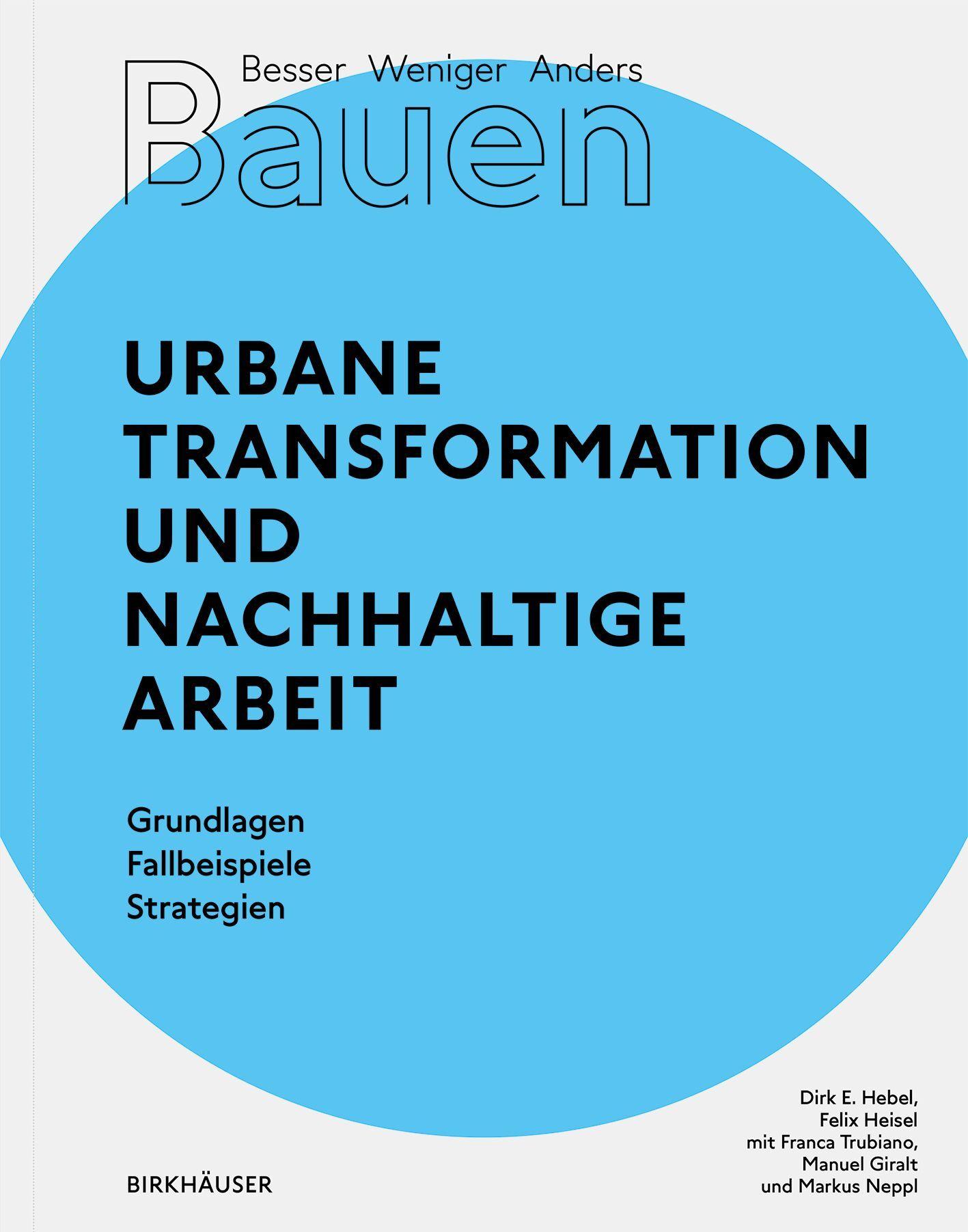 Vorderes Coverbild Besser - Weniger - Anders Bauen: Urbane Transformation und nachhaltige Arbeit