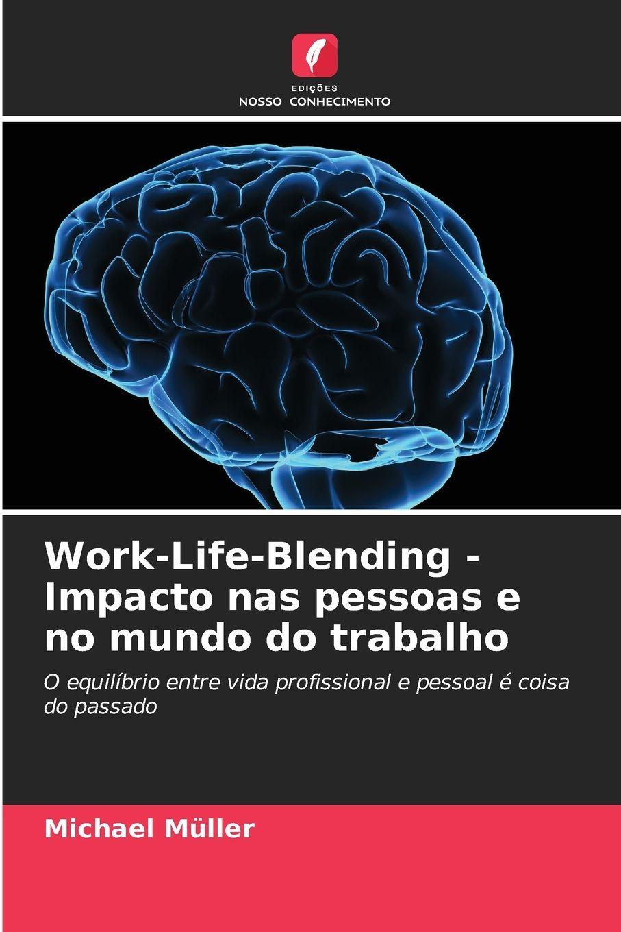Vorderes Coverbild Work-Life-Blending - Impacto nas pessoas e no mundo do trabalho