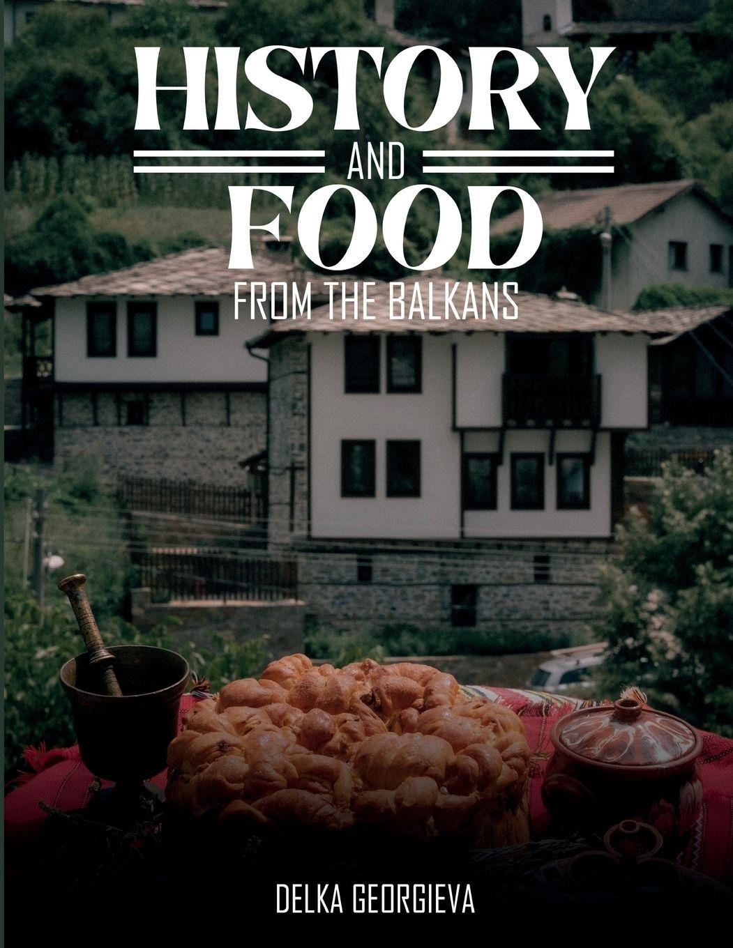 Vorderes Coverbild History & Food From The Balkans