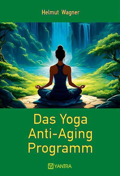 Vorderes Coverbild Das Yoga Anti-Aging Programm