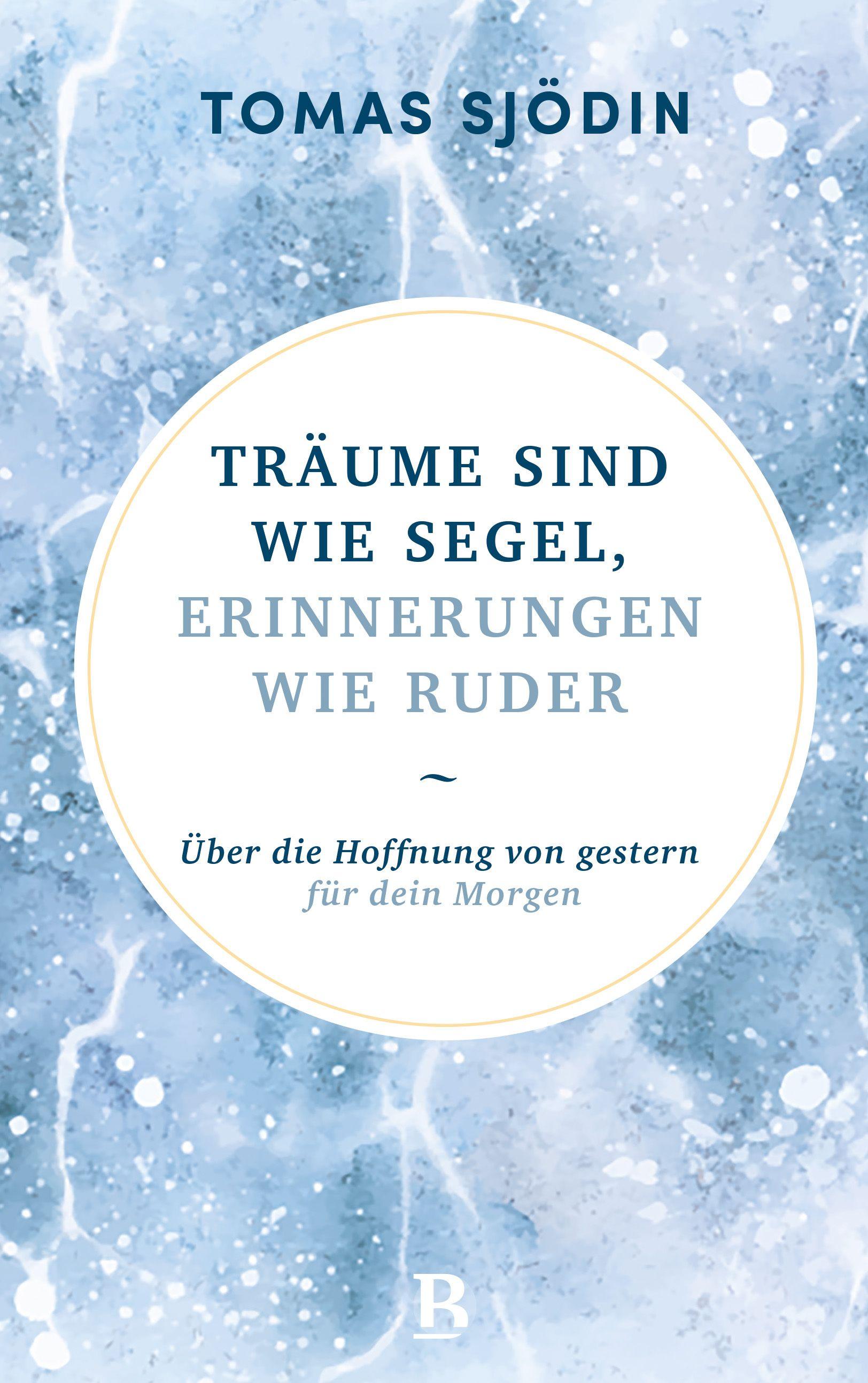 Vorderes Coverbild Träume sind wie Segel, Erinnerungen wie Ruder