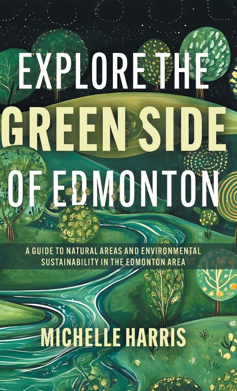 Vorderes Coverbild Explore the Green Side of Edmonton