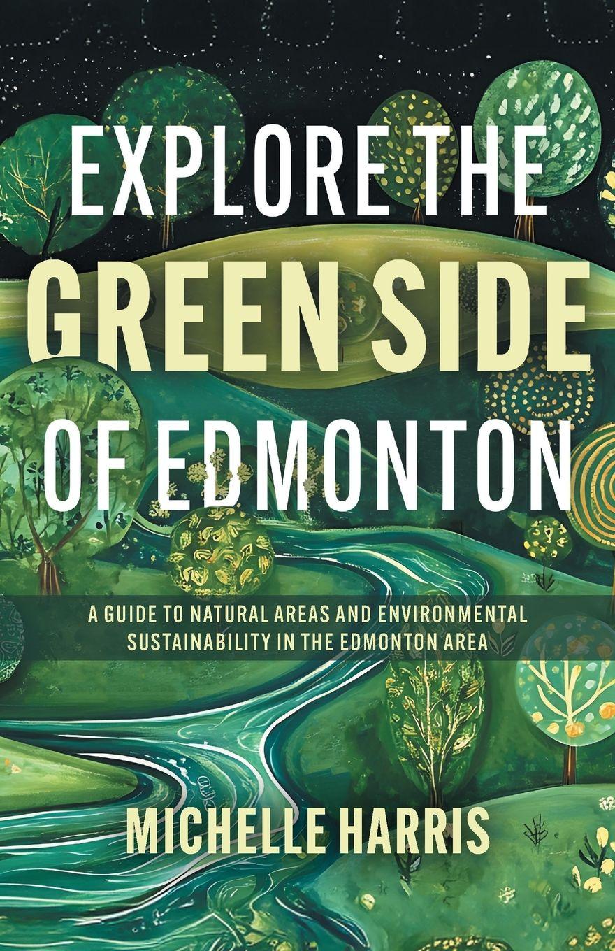 Vorderes Coverbild Explore the Green Side of Edmonton