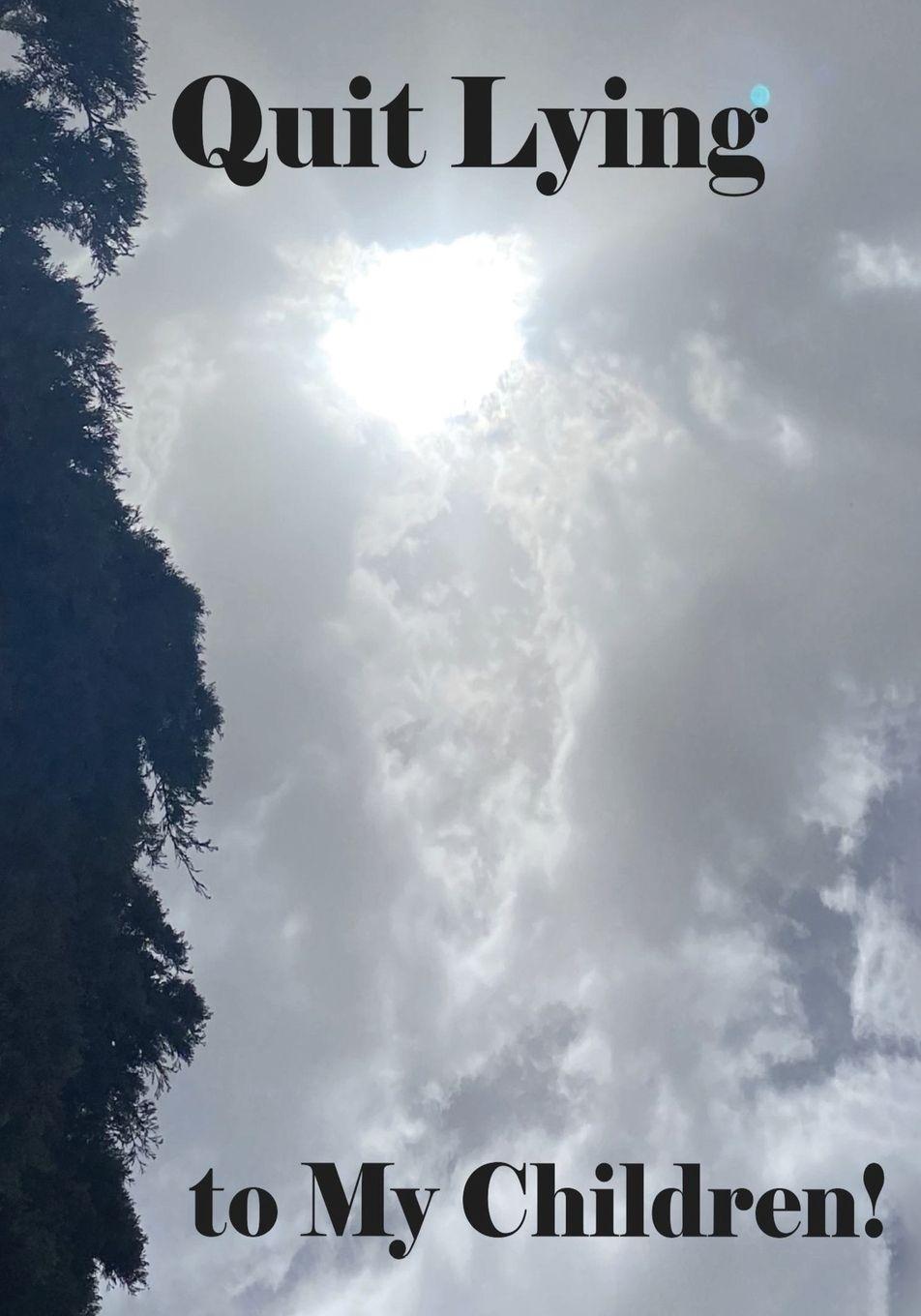 Vorderes Coverbild Quit Lying to My Children!