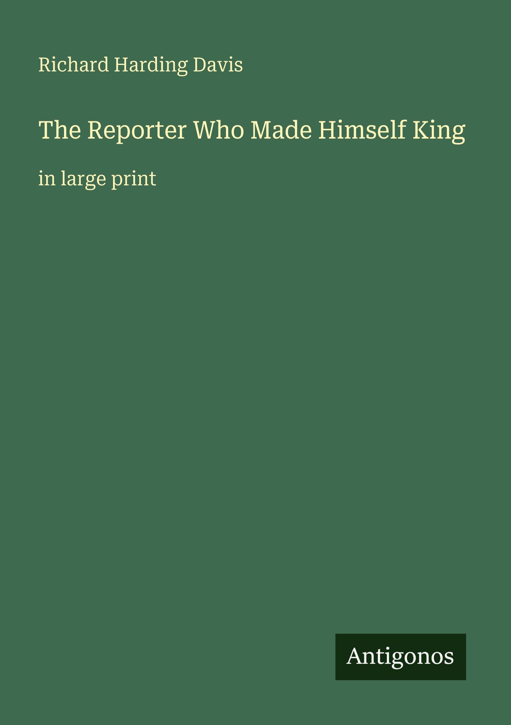 Vorderes Coverbild The Reporter Who Made Himself King