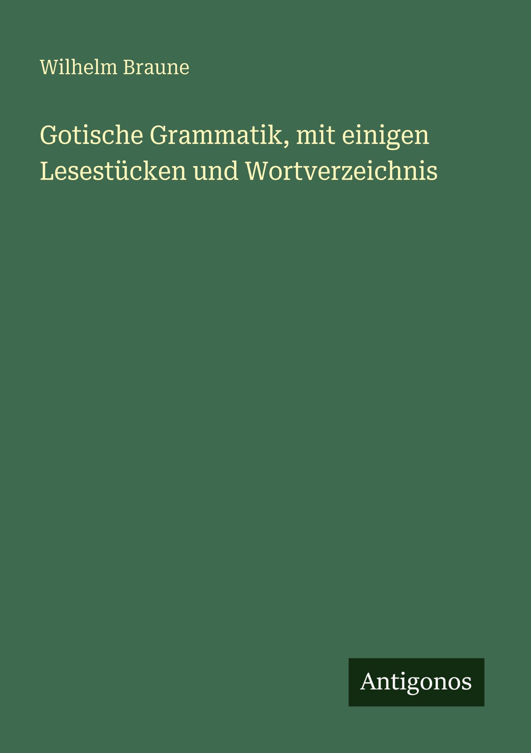 Vorderes Coverbild Gotische Grammatik, mit einigen Lesestücken und Wortverzeichnis