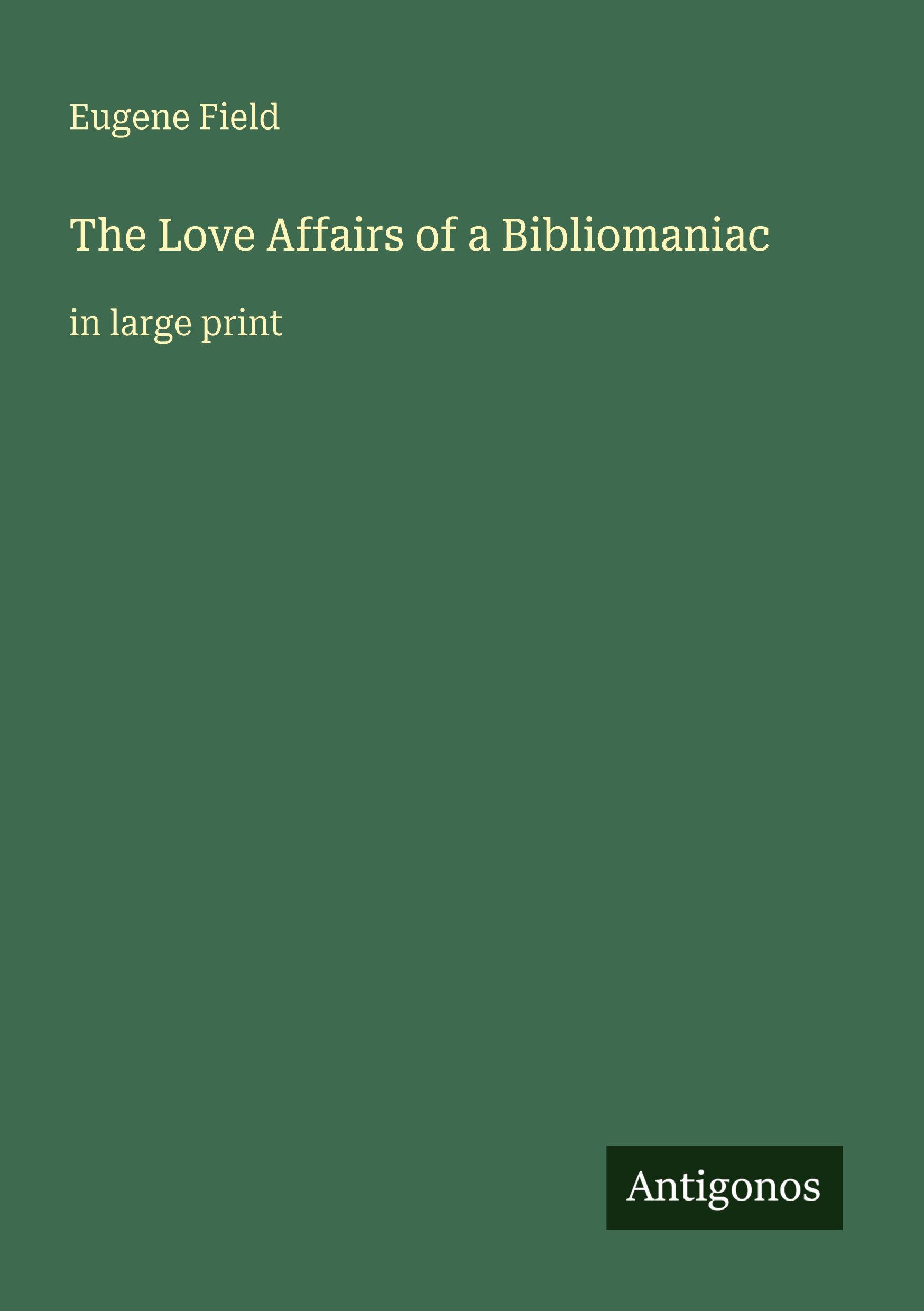 Vorderes Coverbild The Love Affairs of a Bibliomaniac