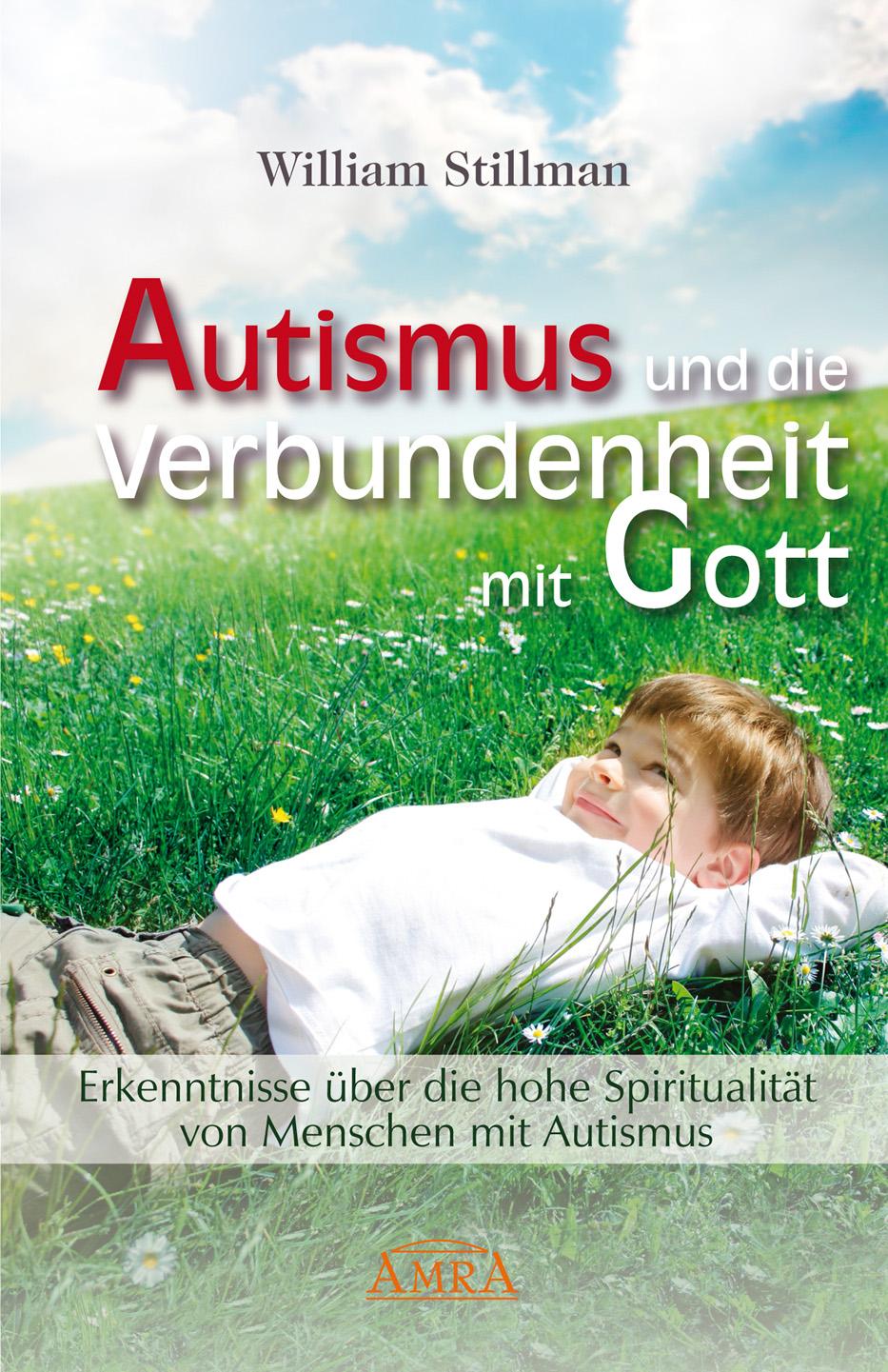 Vorderes Coverbild Autismus und die Verbundenheit mit Gott. Erkenntnisse über die hohe Spiritualität von Menschen mit Autismus
