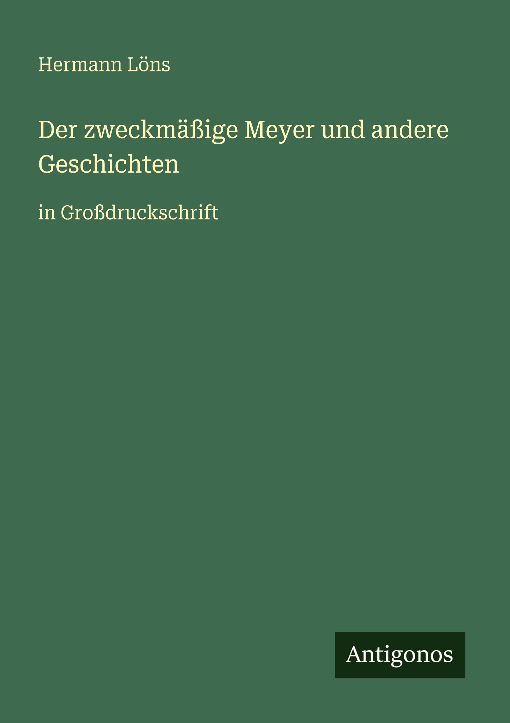Vorderes Coverbild Der zweckmäßige Meyer und andere Geschichten