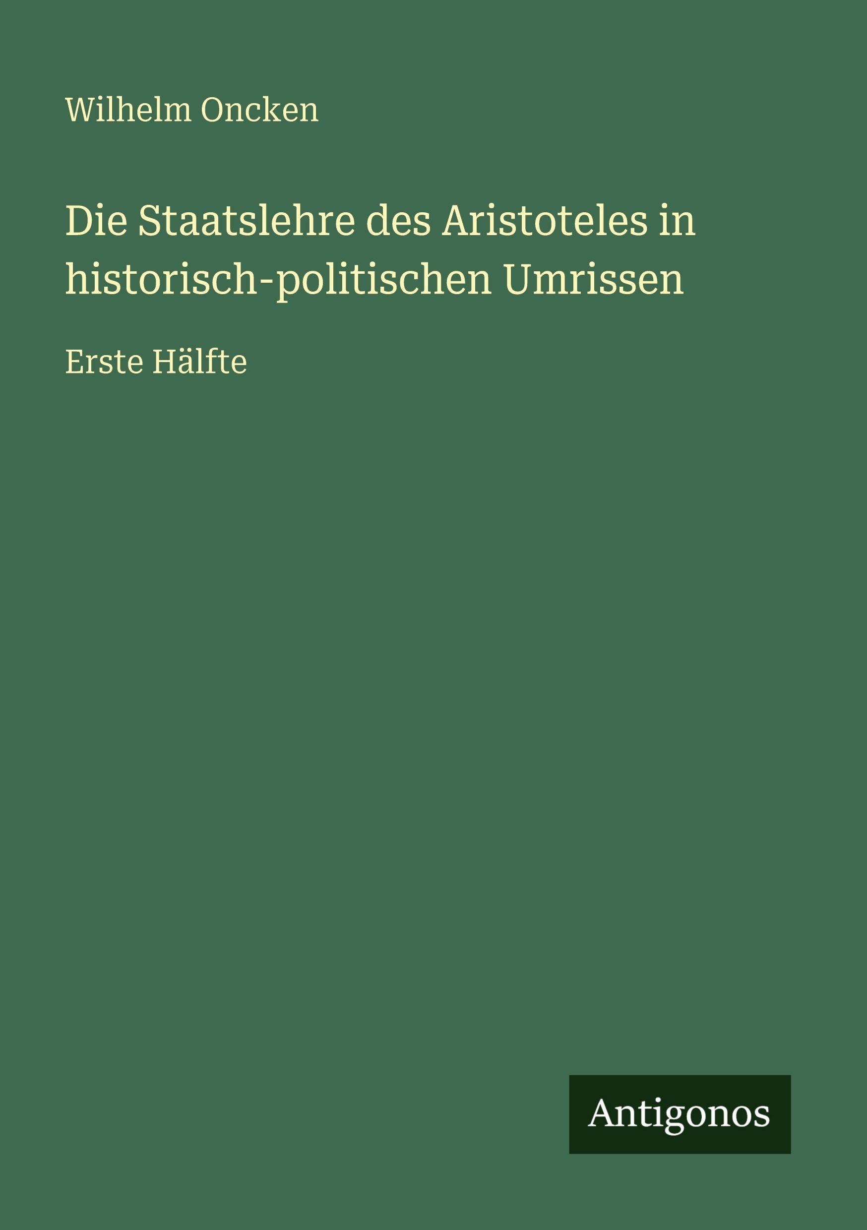 Vorderes Coverbild Die Staatslehre des Aristoteles in historisch-politischen Umrissen