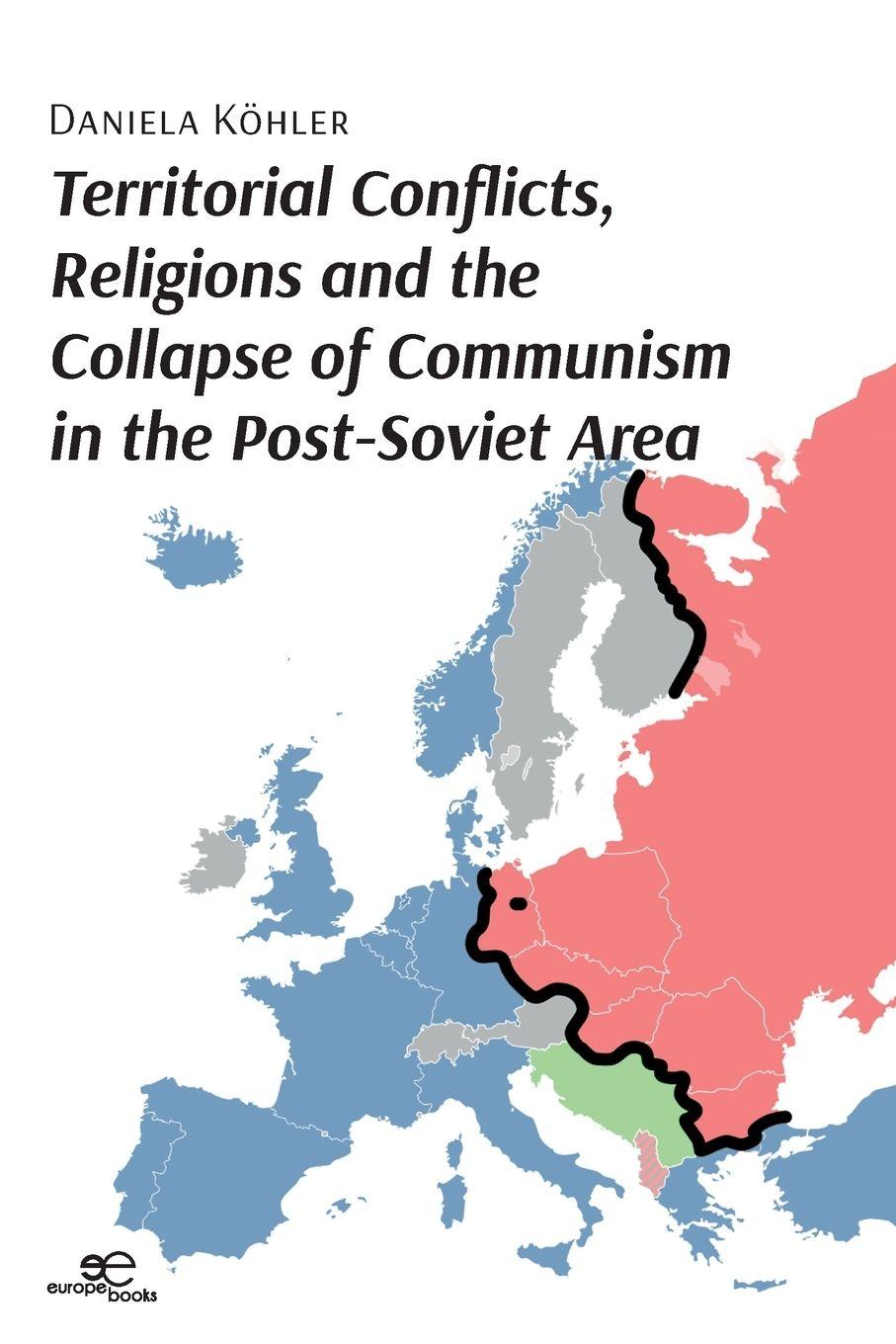 Vorderes Coverbild Territorial conflicts, religions and the collapse of communism in the post-Soviet area