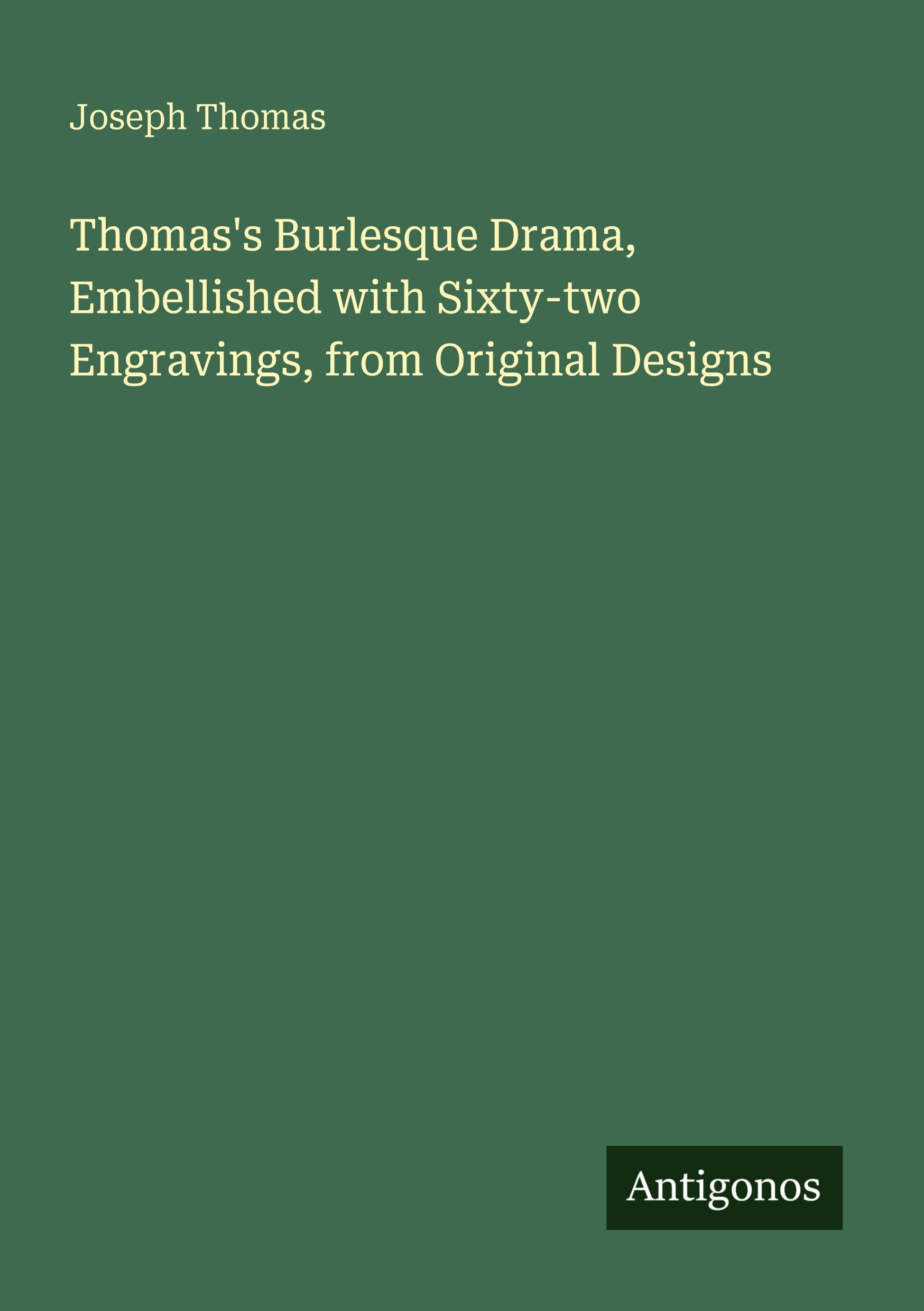 Vorderes Coverbild Thomas's Burlesque Drama, Embellished with Sixty-two Engravings, from Original Designs