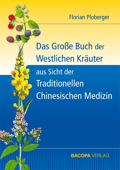 Vorderes Coverbild Das Grosse Buch der Westlichen Kräuter aus Sicht der Traditionellen Chinesischen Medizin
