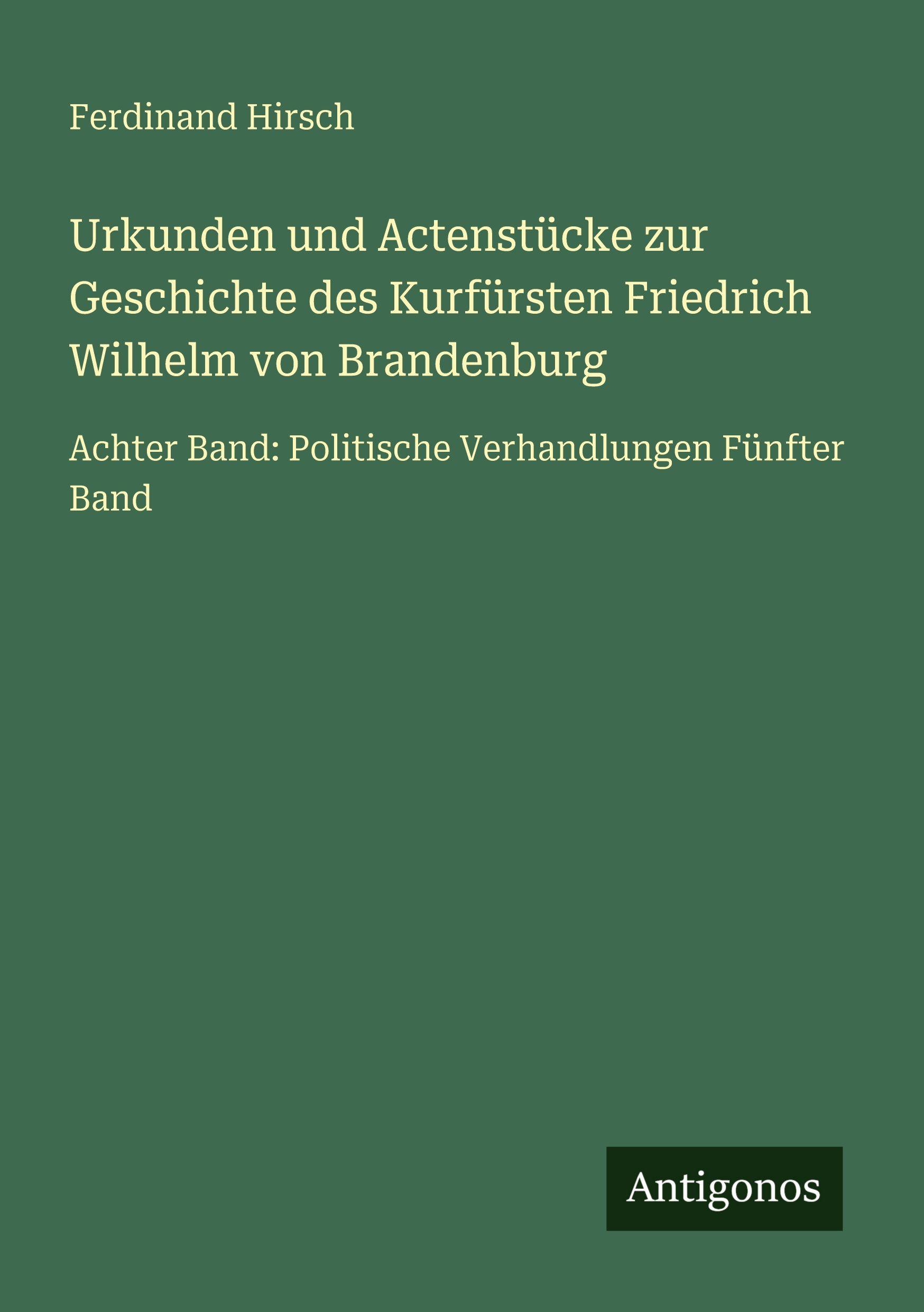 Vorderes Coverbild Urkunden und Actenstücke zur Geschichte des Kurfürsten Friedrich Wilhelm von Brandenburg