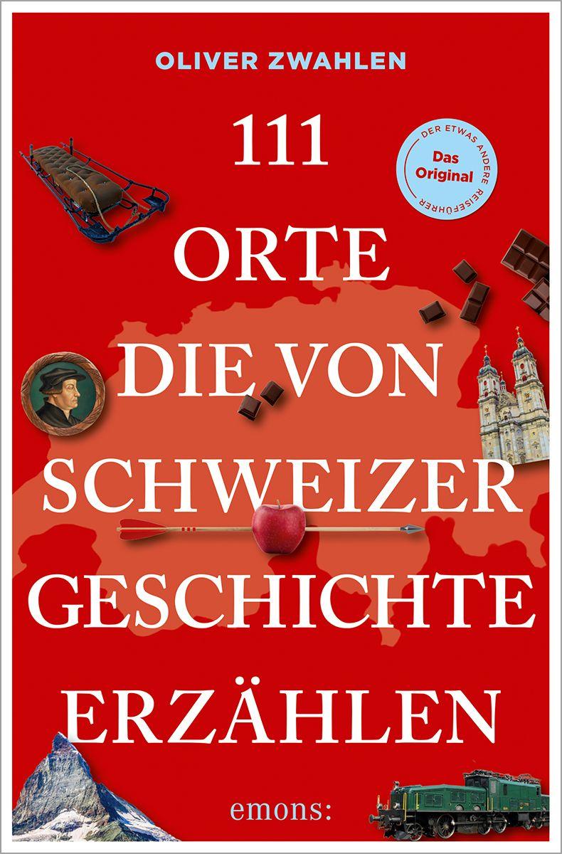 Vorderes Coverbild 111 Orte, die von Schweizer Geschichte erzählen