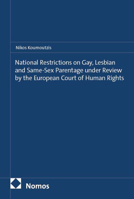 Vorderes Coverbild National Restrictions on Gay, Lesbian and Same-Sex Parentage under Review by the European Court of Human Rights