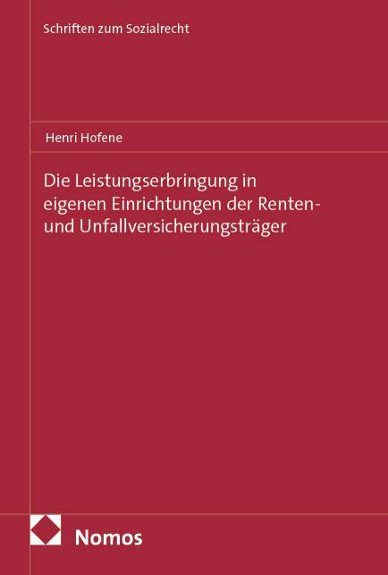 Vorderes Coverbild Die Leistungserbringung in eigenen Einrichtungen der Renten- und Unfallversicherungsträger