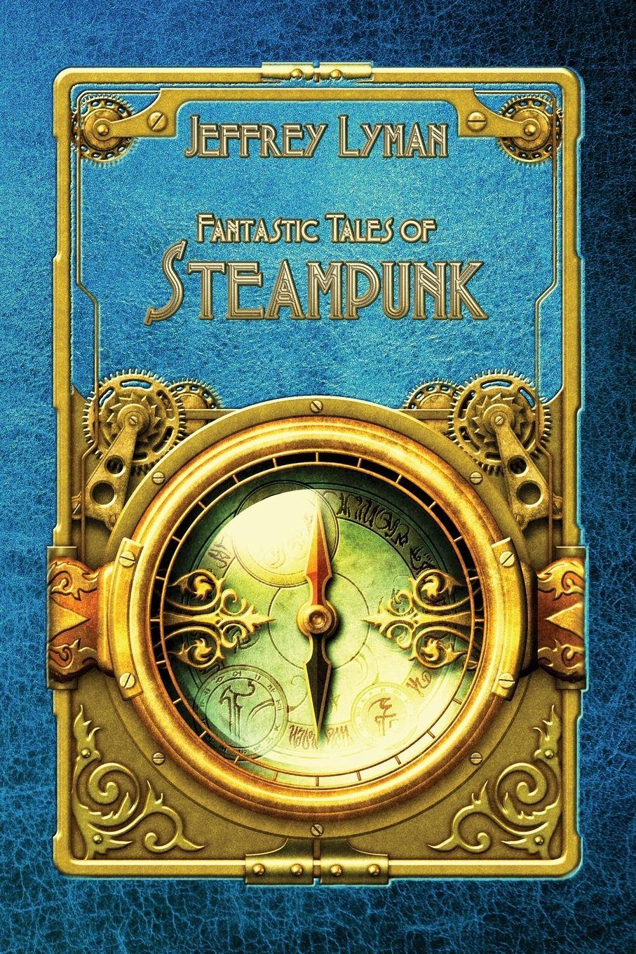 Vorderes Coverbild Fantastic Tales of Steampunk