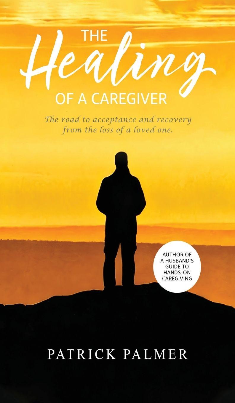 Vorderes Coverbild The Healing of a Caregiver