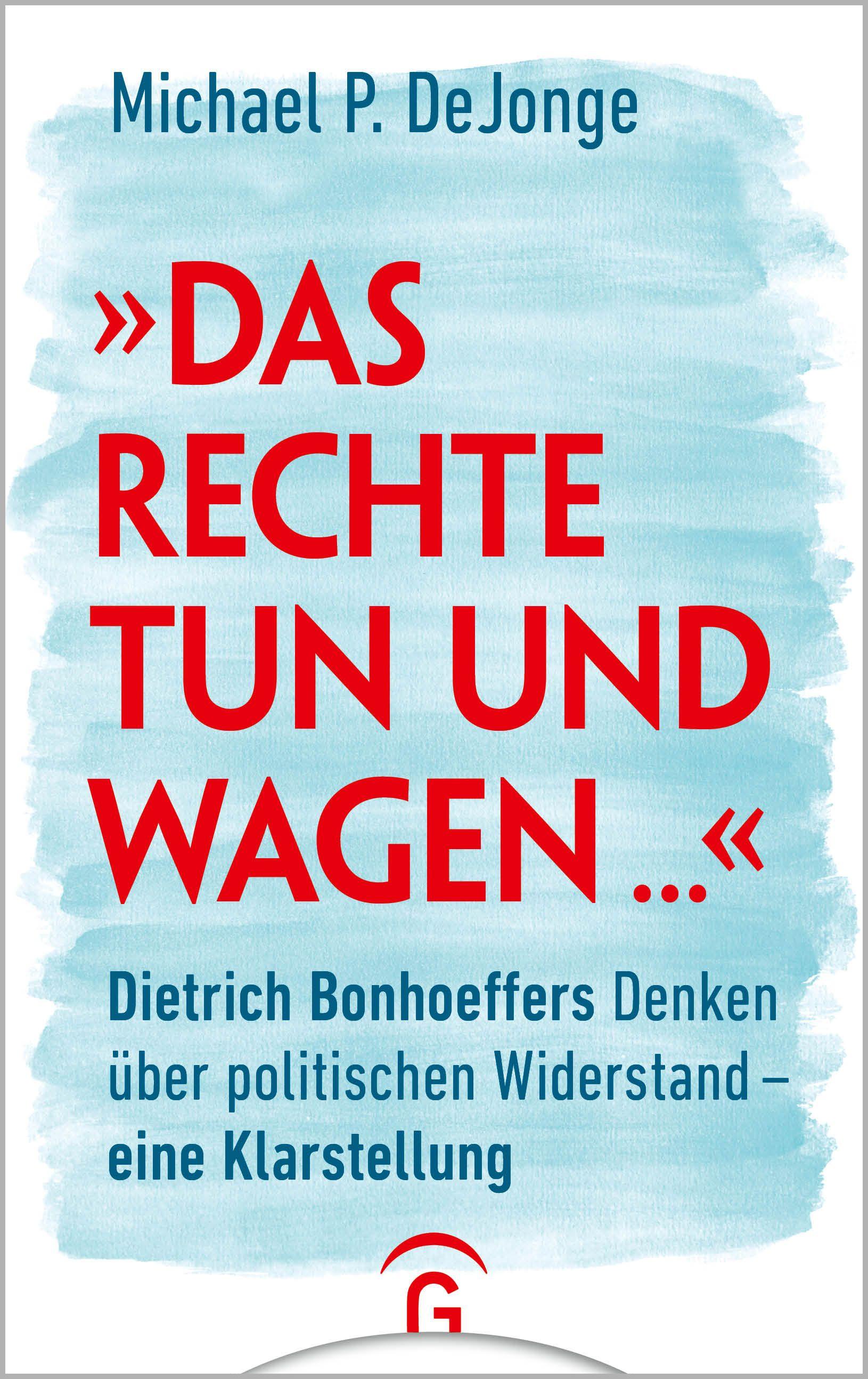 Vorderes Coverbild "Das Rechte tun und wagen ..."