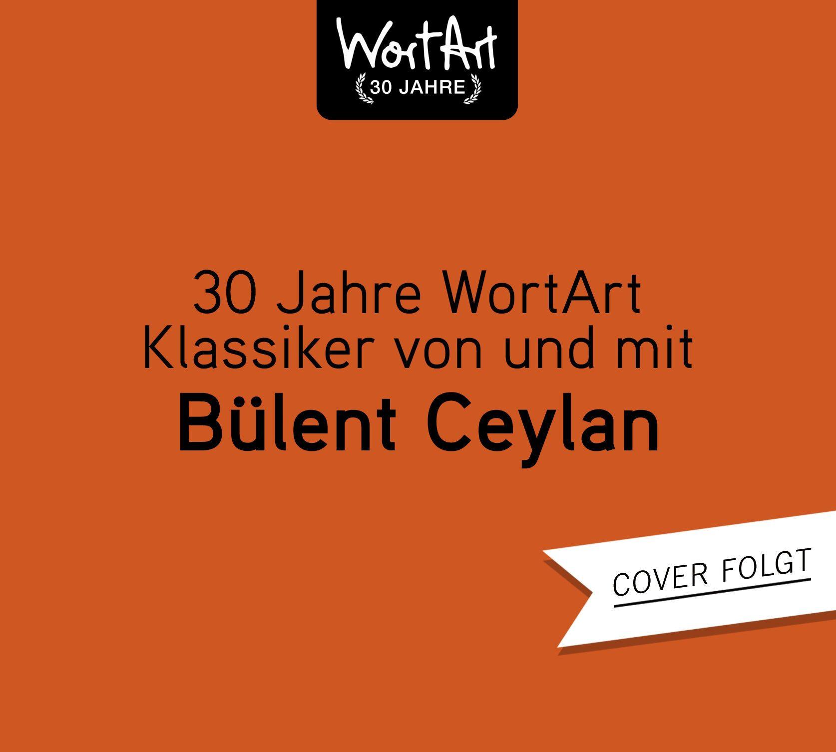 Beispielinhalt (Bild) 30 Jahre WortArt - Klassiker von und mit Bülent Ceylan