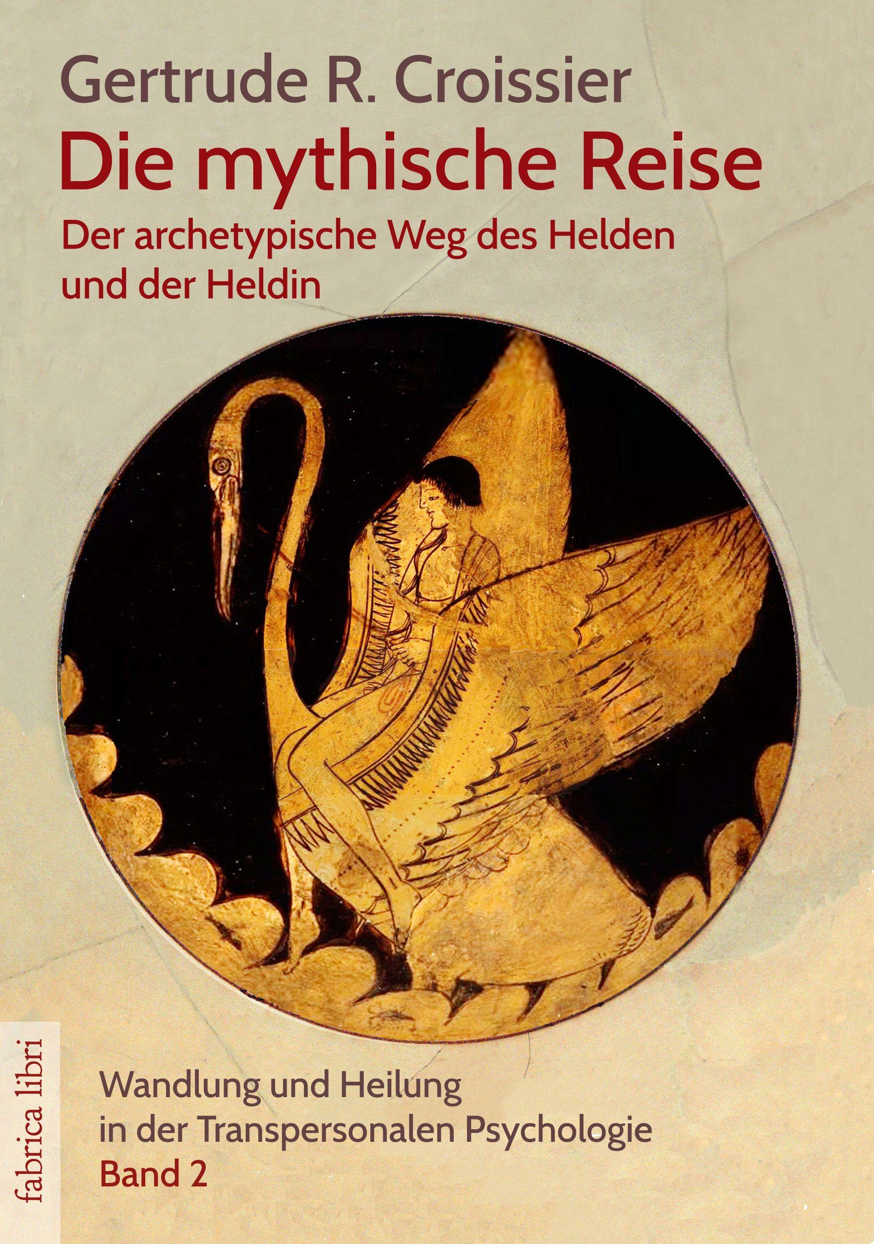 Vorderes Coverbild Die mythische Reise - der archetypische Weg des Helden und der Heldin