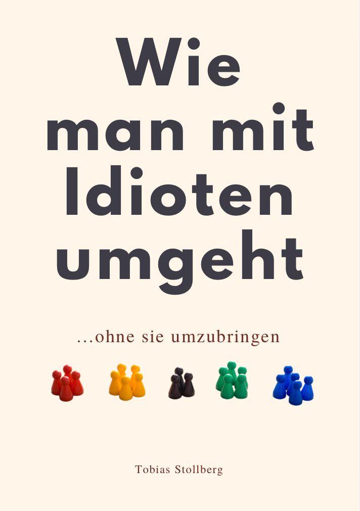 Vorderes Coverbild WIE MAN MIT IDIOTEN UMGEHT