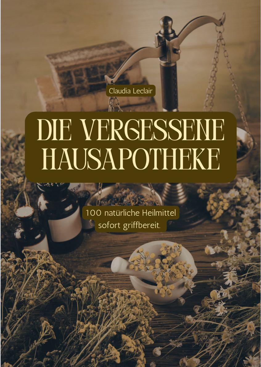 Vorderes Coverbild DIE VERGESSENE HAUSAPOTHEKE