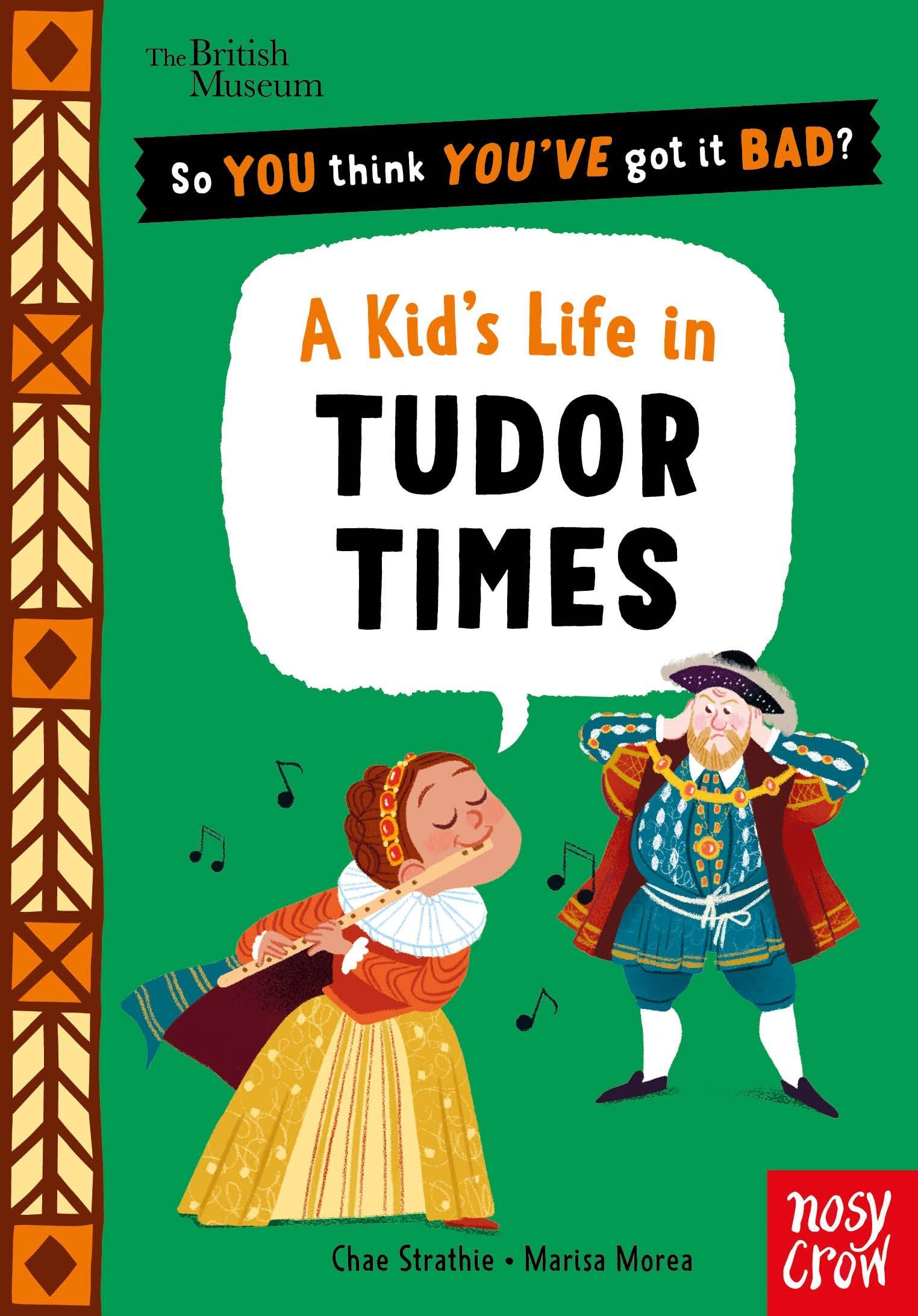 Vorderes Coverbild British Museum: So You Think You've Got It Bad? A Kid's Life in Tudor Times