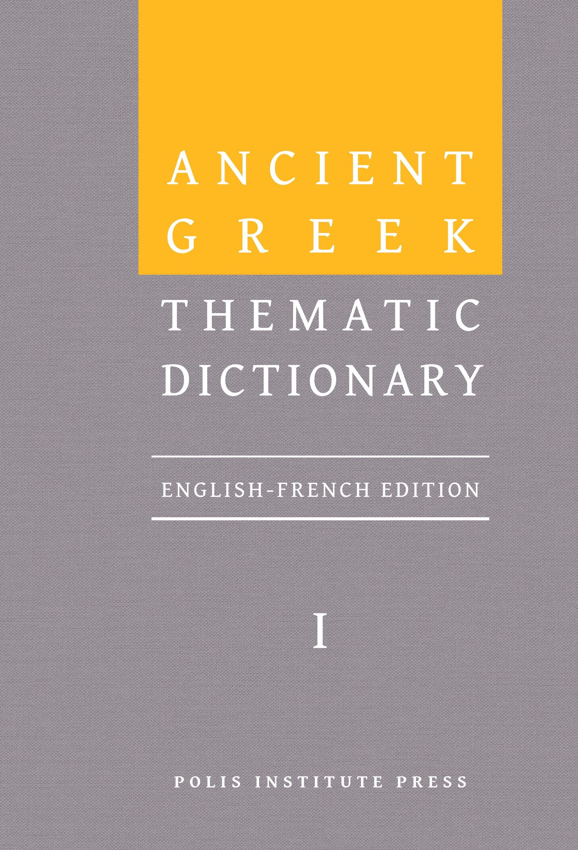 Vorderes Coverbild Ancient Greek Thematic Dictionary. Volume I