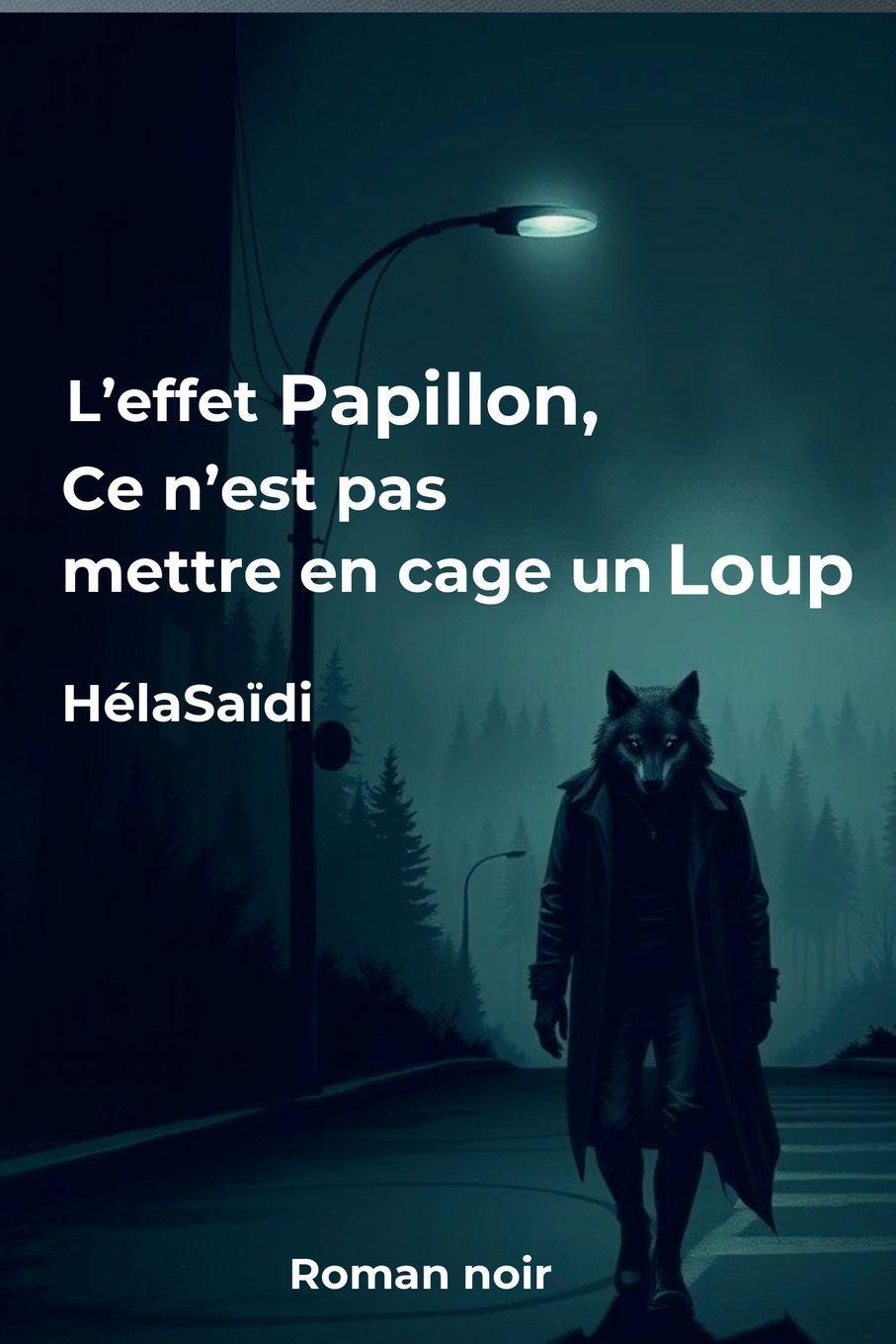 Vorderes Coverbild L'effet Papillon, ce n'est pas mettre en cage un Loup