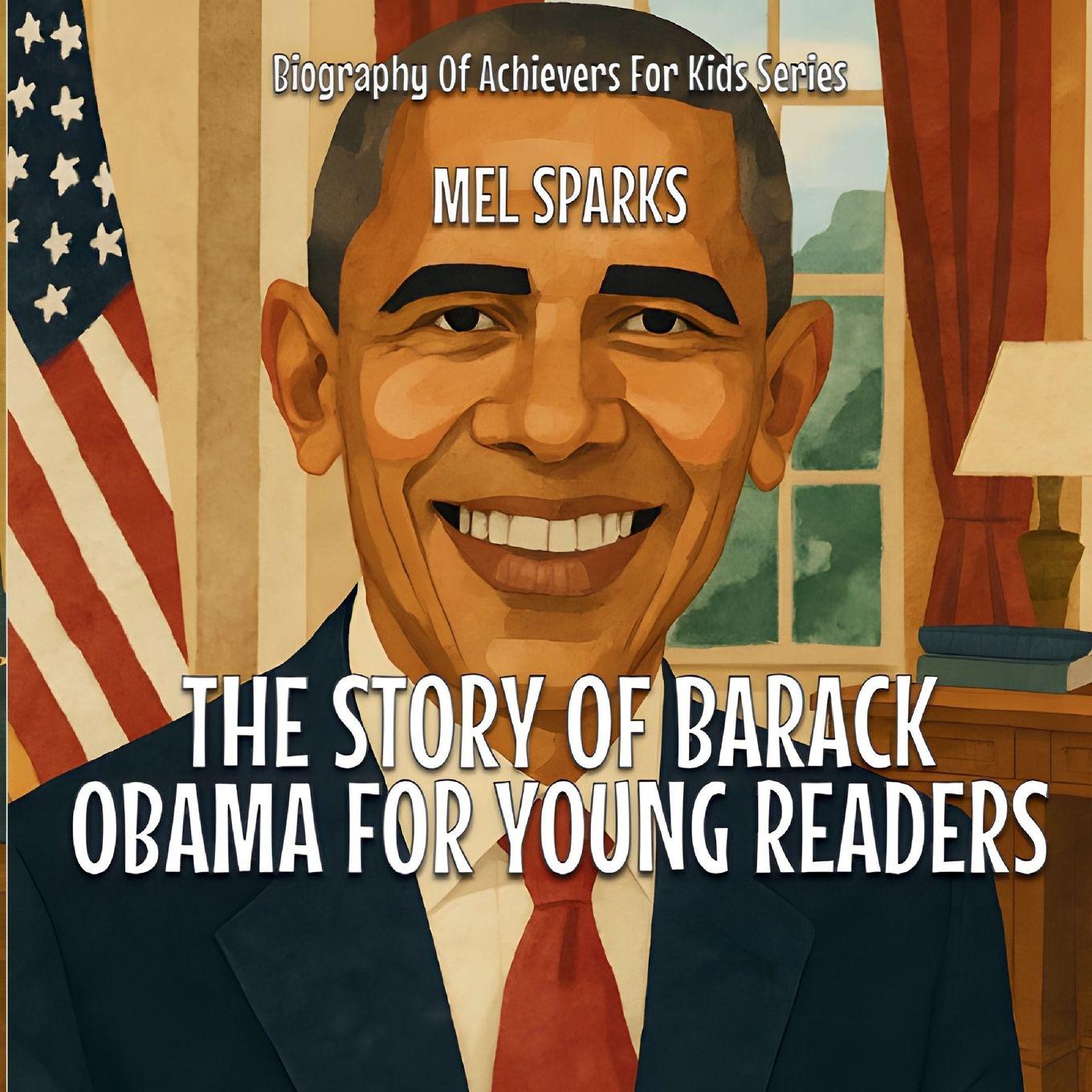 Vorderes Coverbild The Story Of Barack Obama For Young Readers