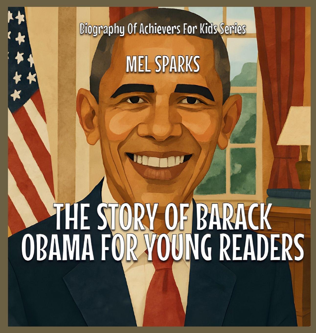 Vorderes Coverbild The Story Of Barack Obama For Young Readers