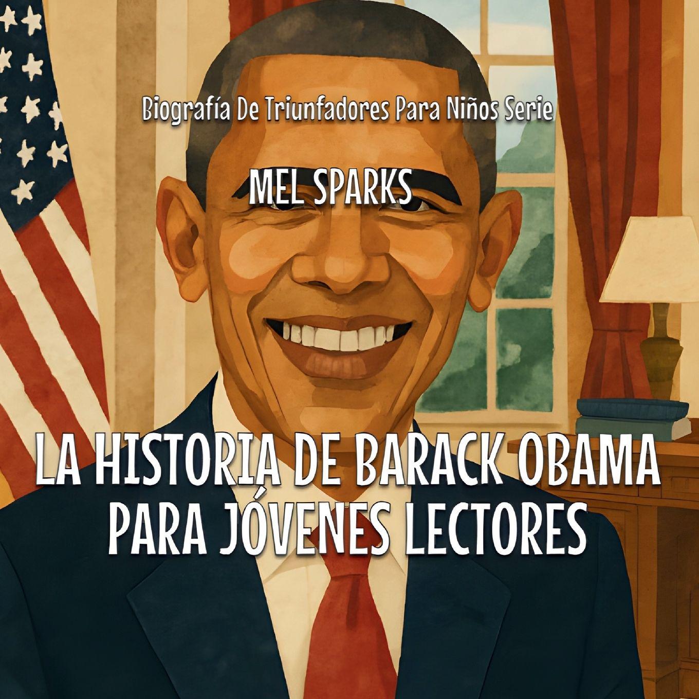 Vorderes Coverbild La Historia De Barack Obama Para Jóvenes Lectores