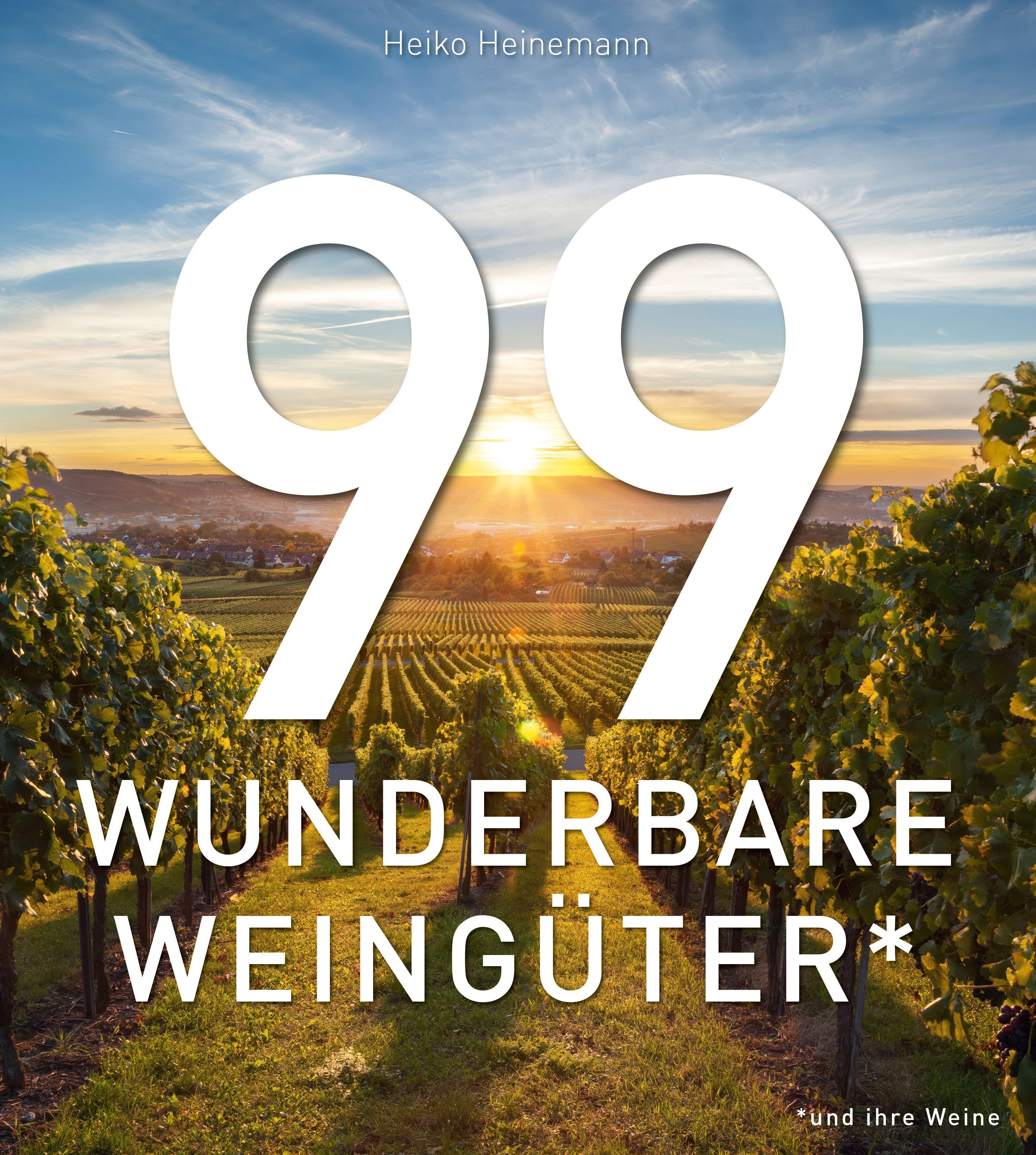 Vorderes Coverbild 99 WUNDERBARE WEINGÜTER (und ihre Weine)