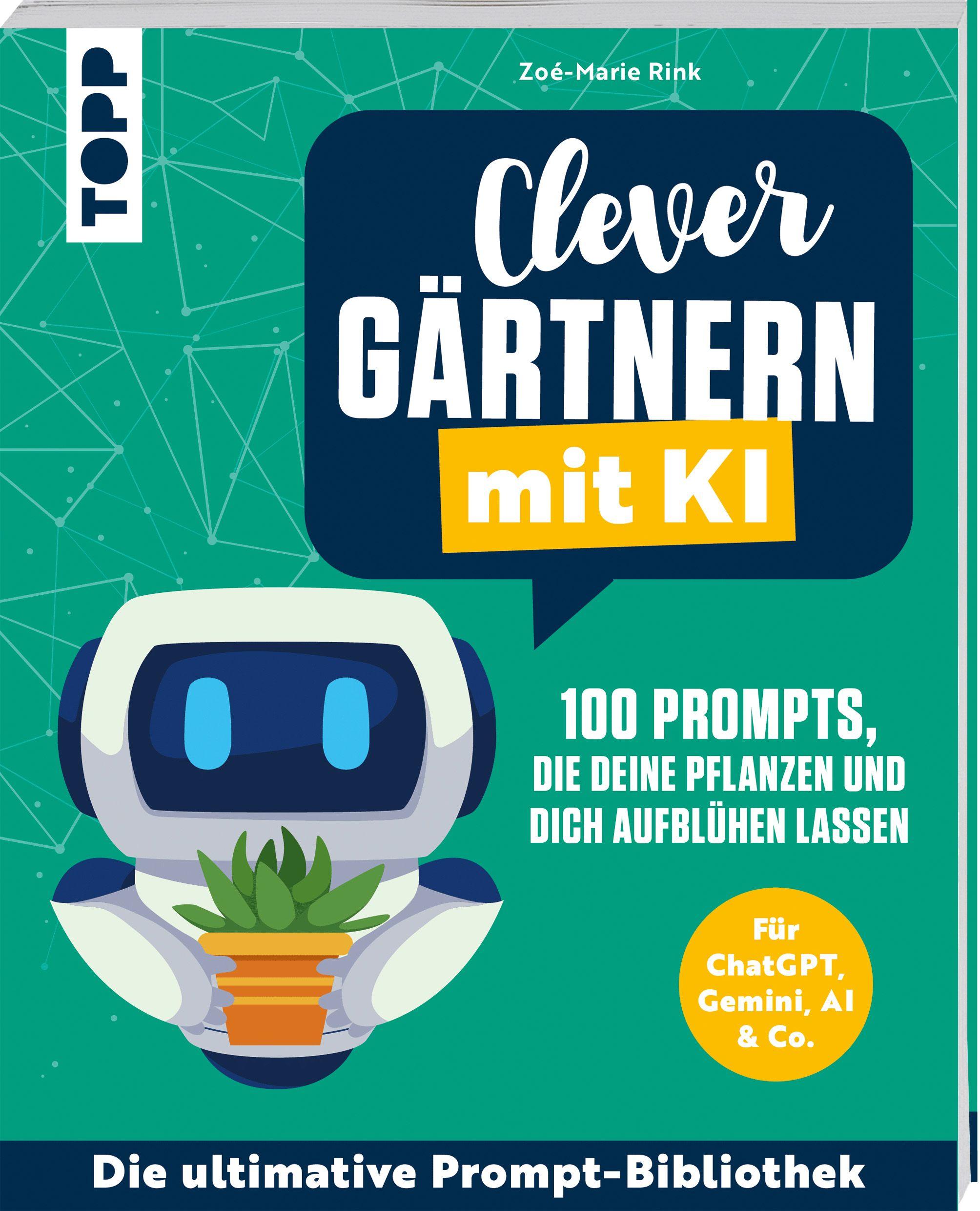 Vorderes Coverbild Clever gärtnern mit KI. 100 Prompts, die deine Pflanzen und dich aufblühen lassen