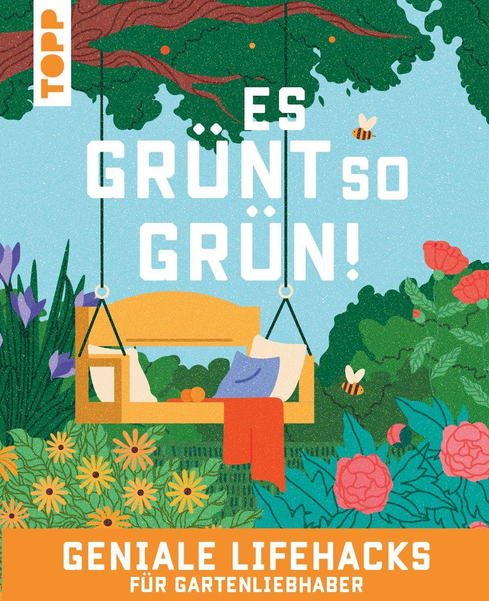 Vorderes Coverbild Es grünt so grün! Geniale Lifehacks für Gartenliebhaber