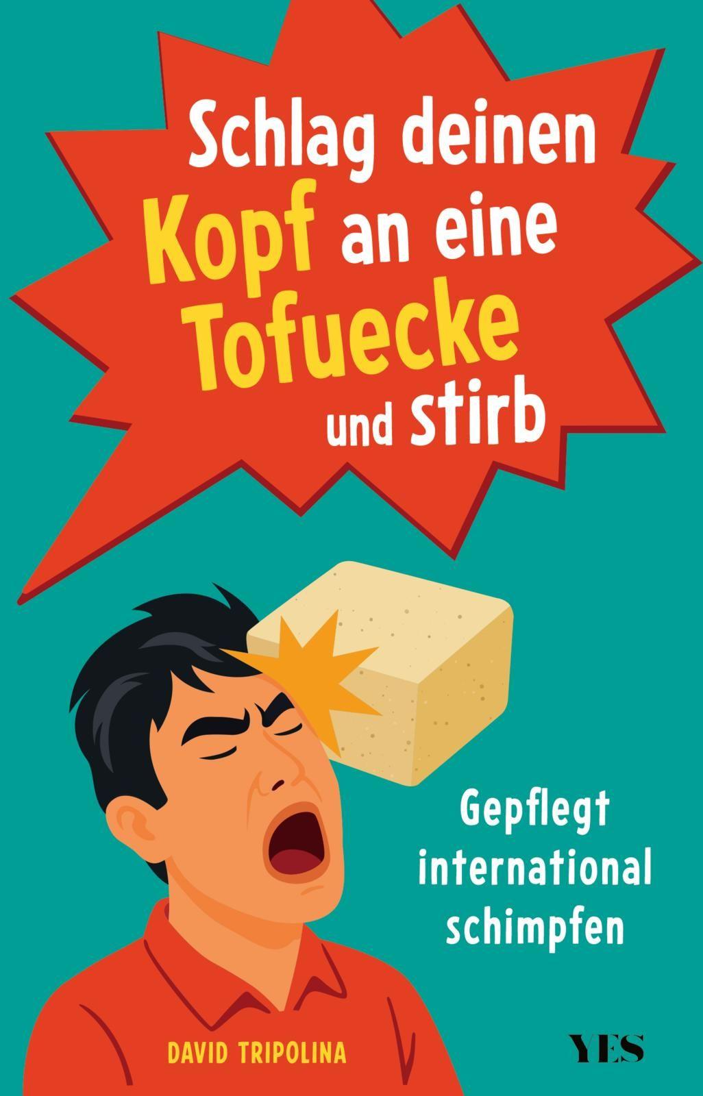 Vorderes Coverbild Schlag deinen Kopf an eine Tofuecke und stirb