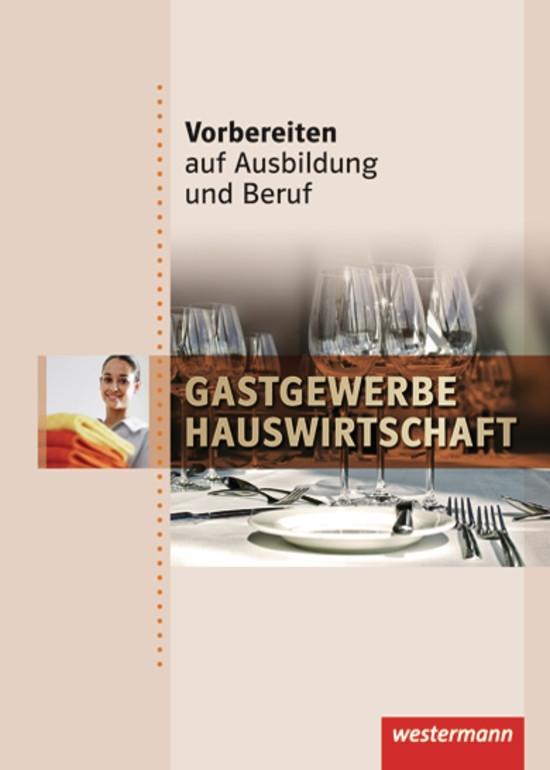 Vorderes Coverbild Vorbereiten auf Ausbildung und Beruf. Schülerbuch. Gastgewerbe / Hauswirtschaft