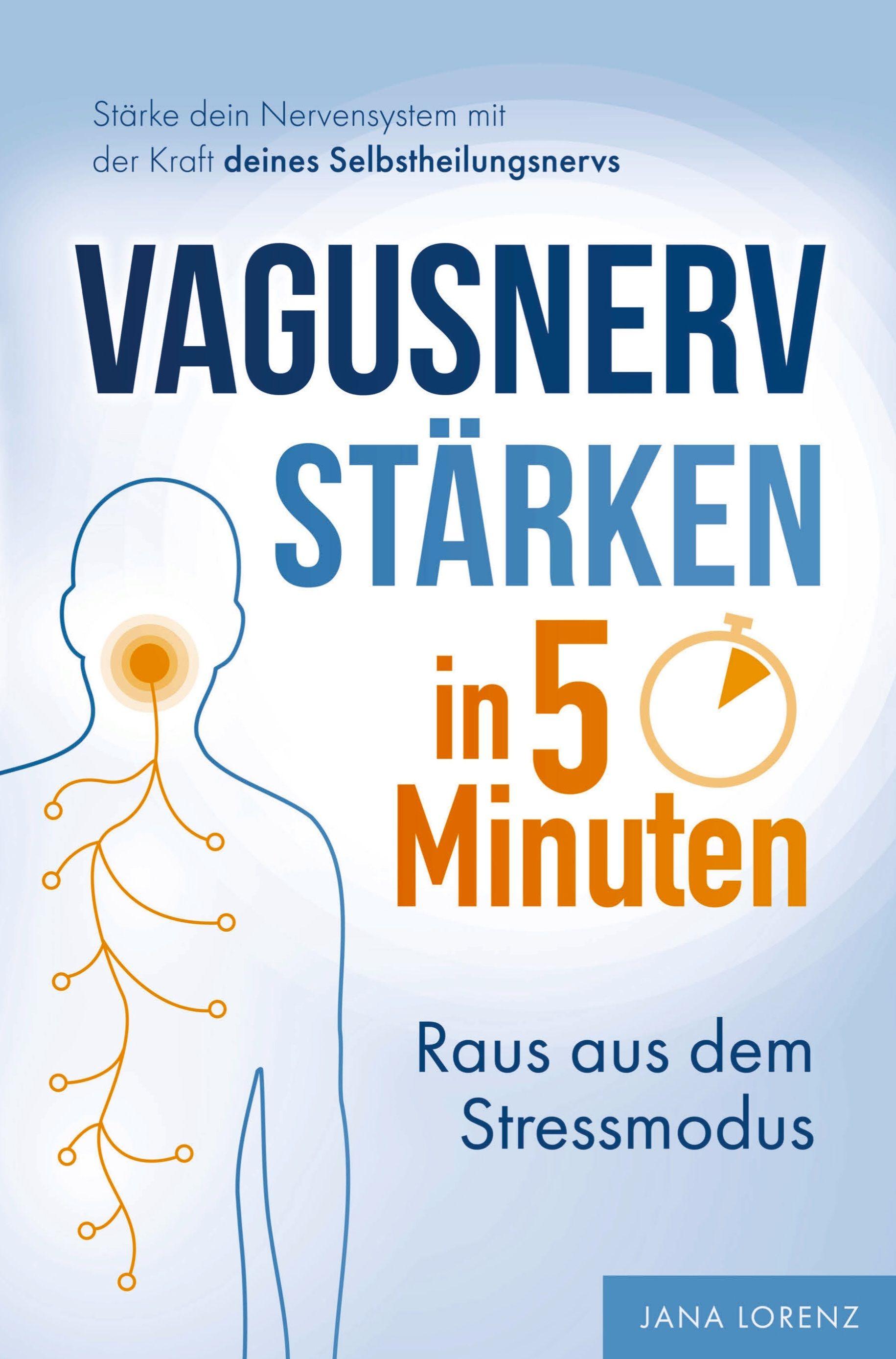 Vorderes Coverbild Vagusnerv stärken in 5 Minuten: Raus aus dem Stressmodus
